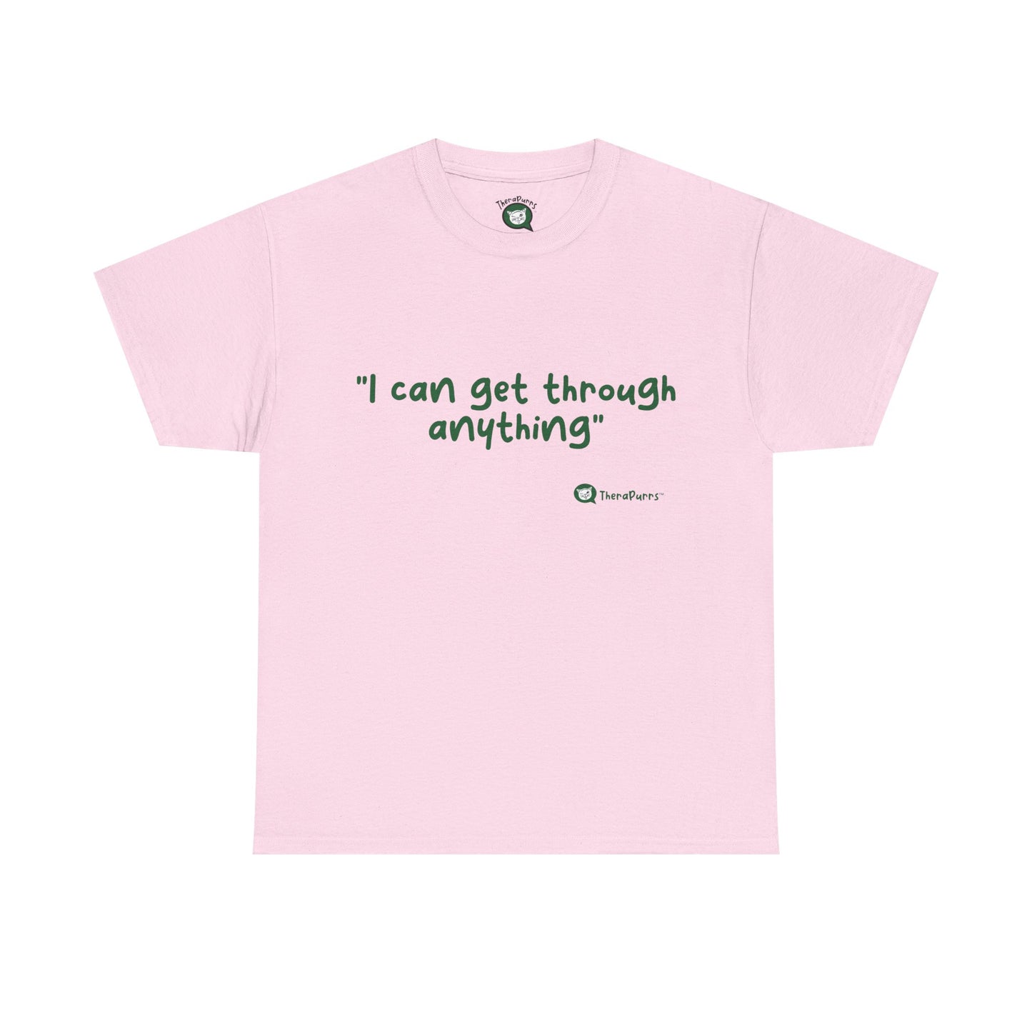 TheraPurrs Phrase T-Shirt - "I can get through anything"