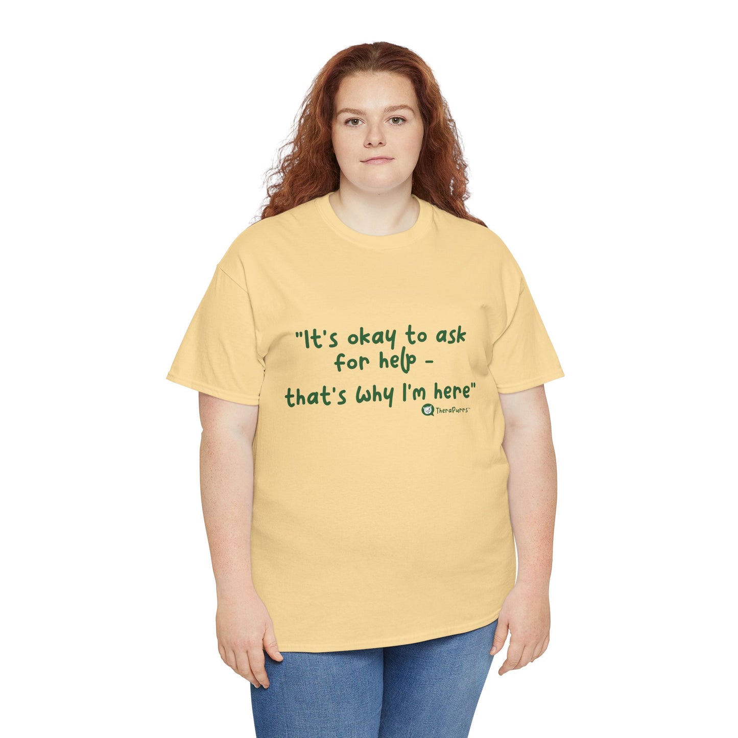 TheraPurrs Phrase T-Shirt - "It's Okay to Ask for Help. That's Why I'm Here."