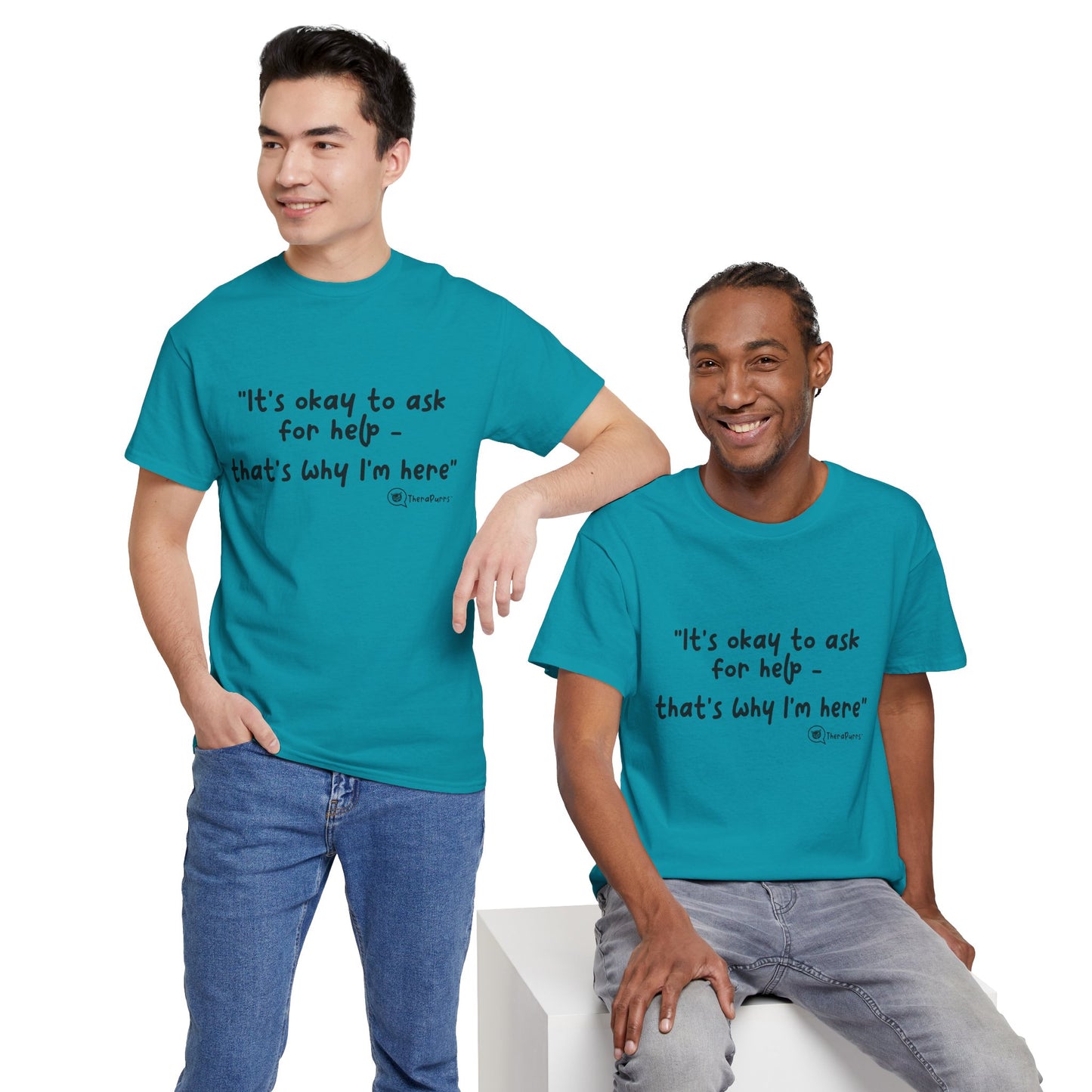 TheraPurrs Phrase T-Shirt - "It's Okay to Ask for Help. That's Why I'm Here."