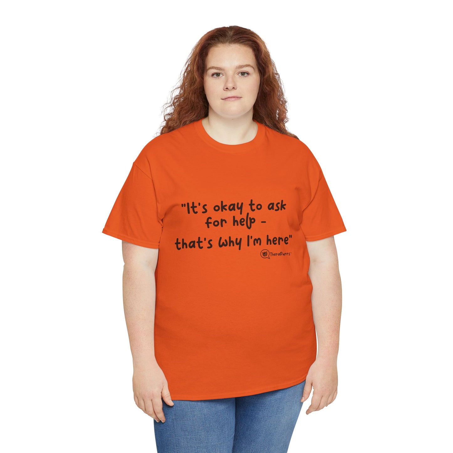 TheraPurrs Phrase T-Shirt - "It's Okay to Ask for Help. That's Why I'm Here."
