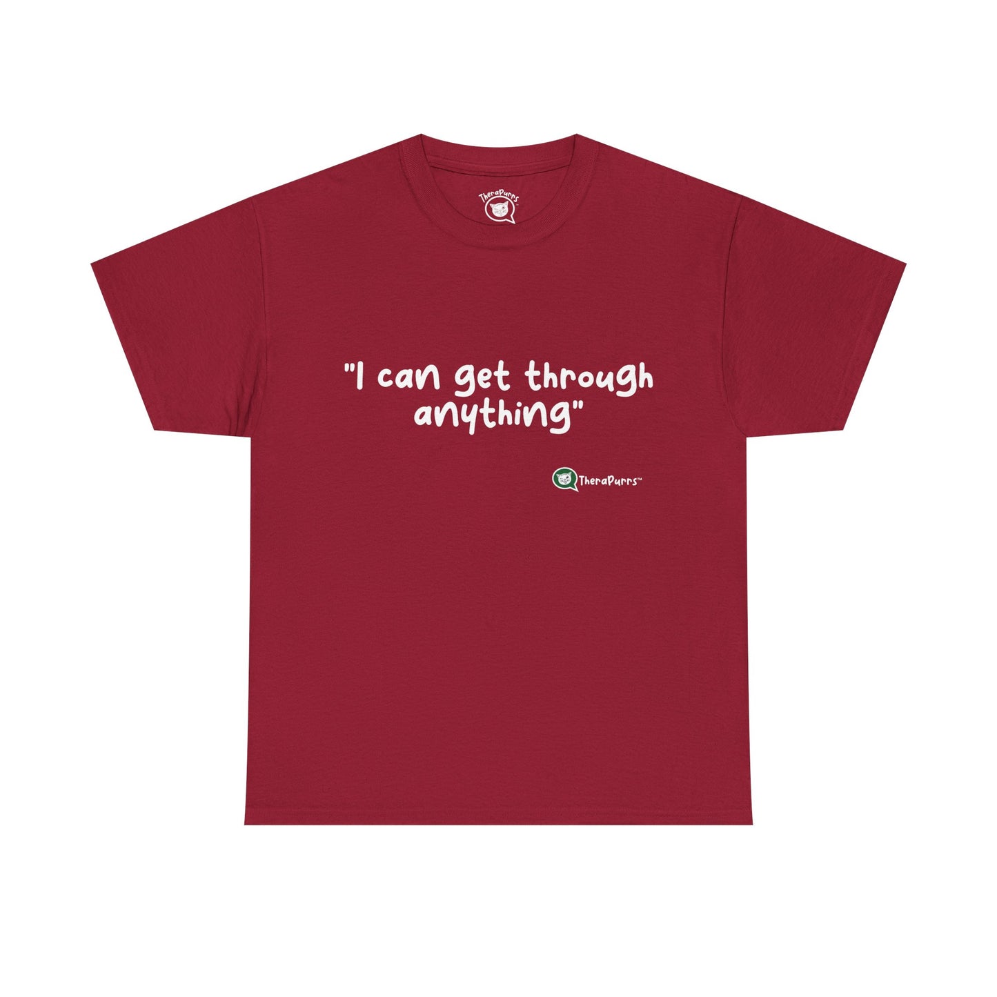 TheraPurrs Phrase T-Shirt - "I can get through anything"