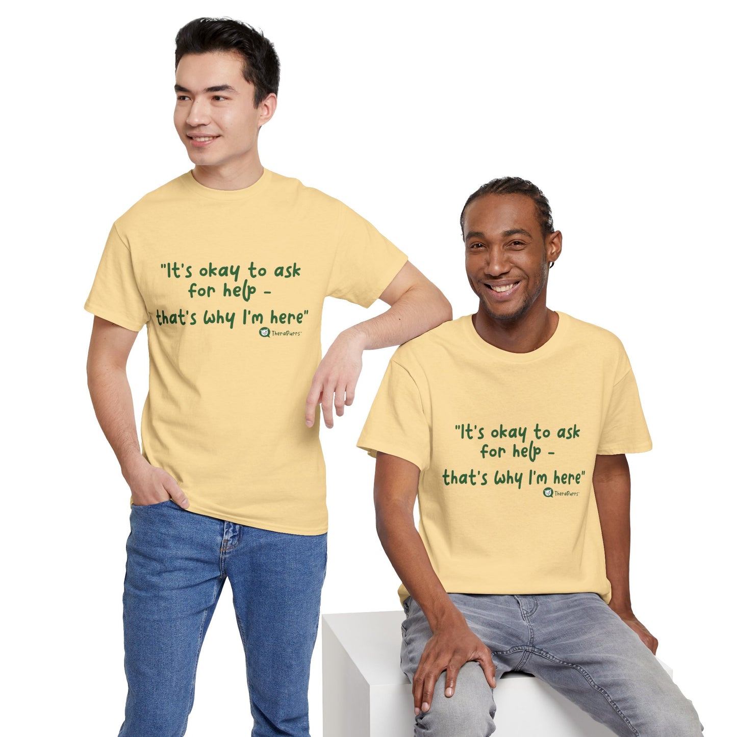 TheraPurrs Phrase T-Shirt - "It's Okay to Ask for Help. That's Why I'm Here."
