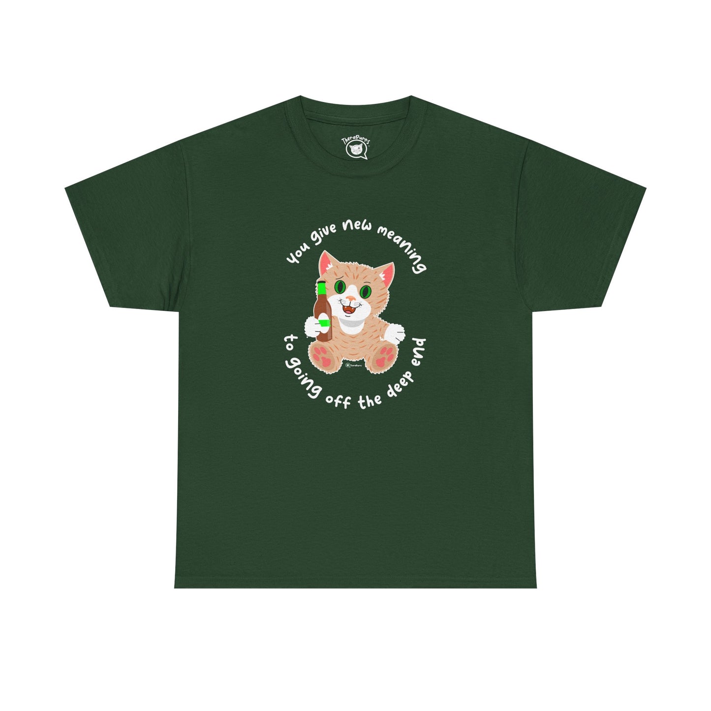 T-Shirt - SmartyCat - You Give New Meaning To Going Off The Deep End