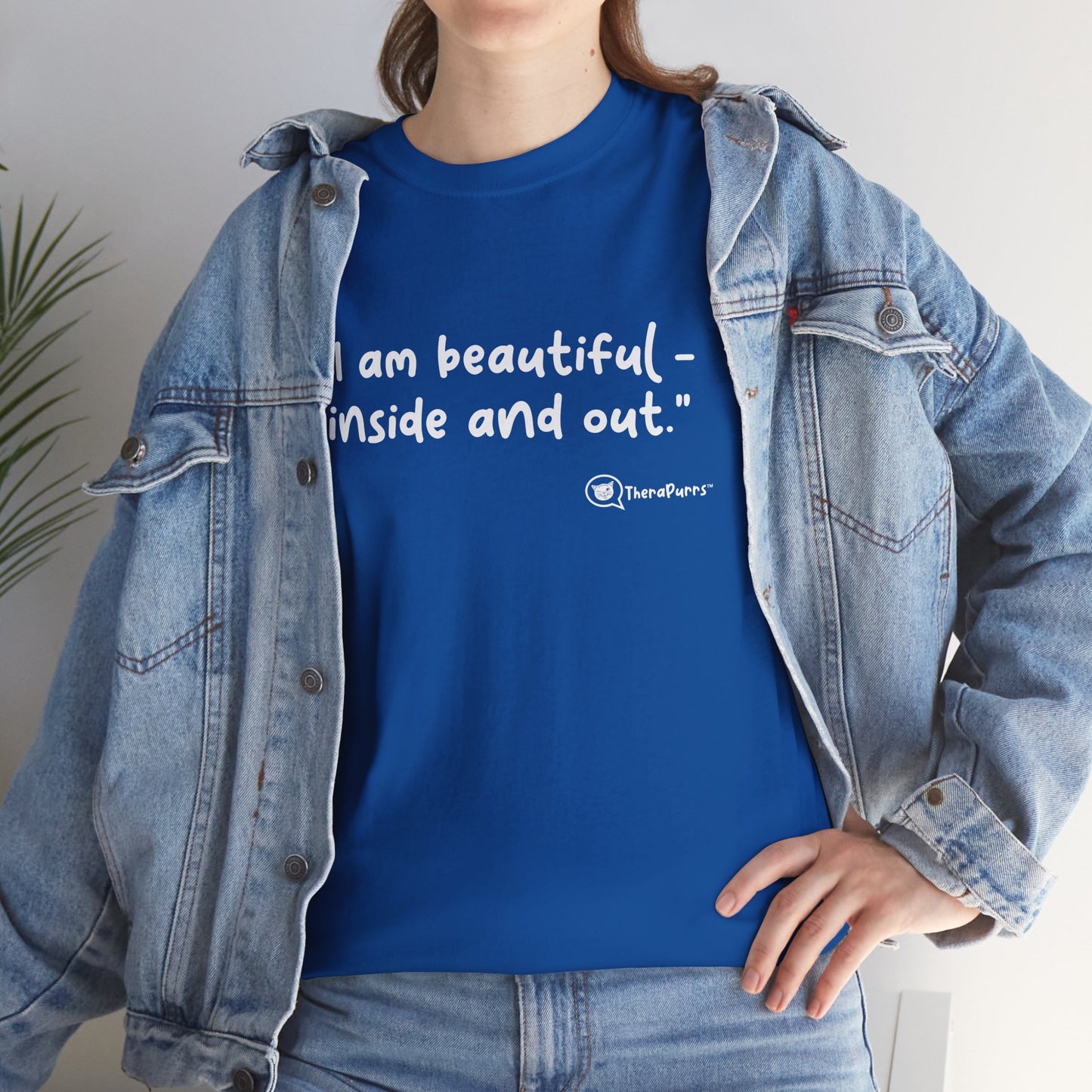 TheraPurrs Phrase T-Shirt - "I am beautiful - inside and out."