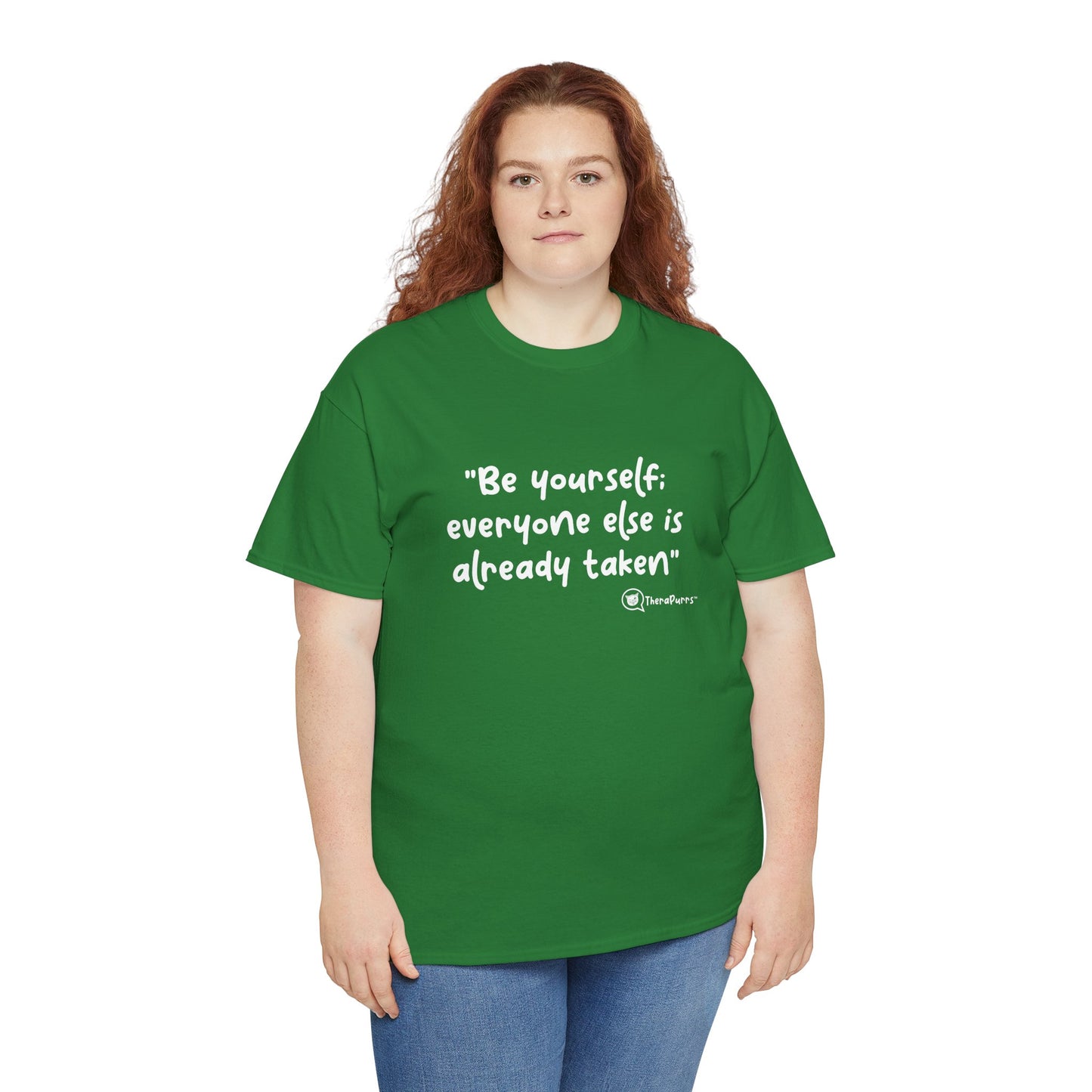 TheraPurrs Phrase T-Shirt - "Be yourself.  Everyone else is already taken."