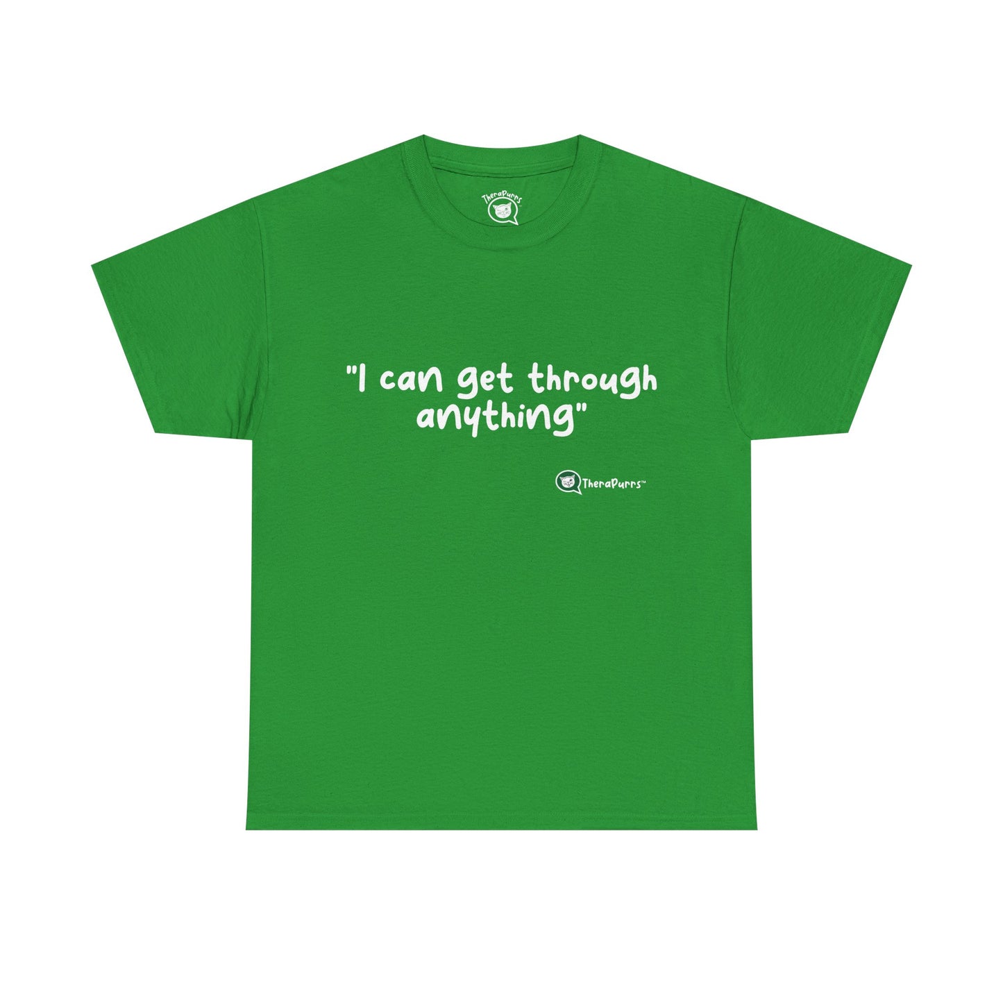 TheraPurrs Phrase T-Shirt - "I can get through anything"