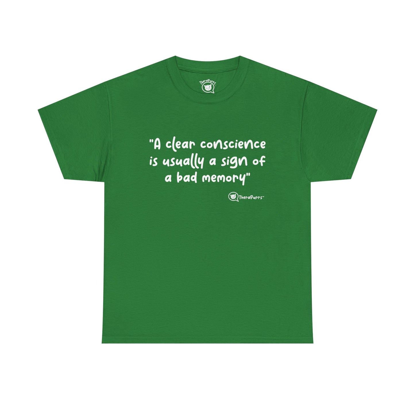 TheraPurrs Phrase T-Shirt - "A clear conscience is usually the sign of a bad memory"