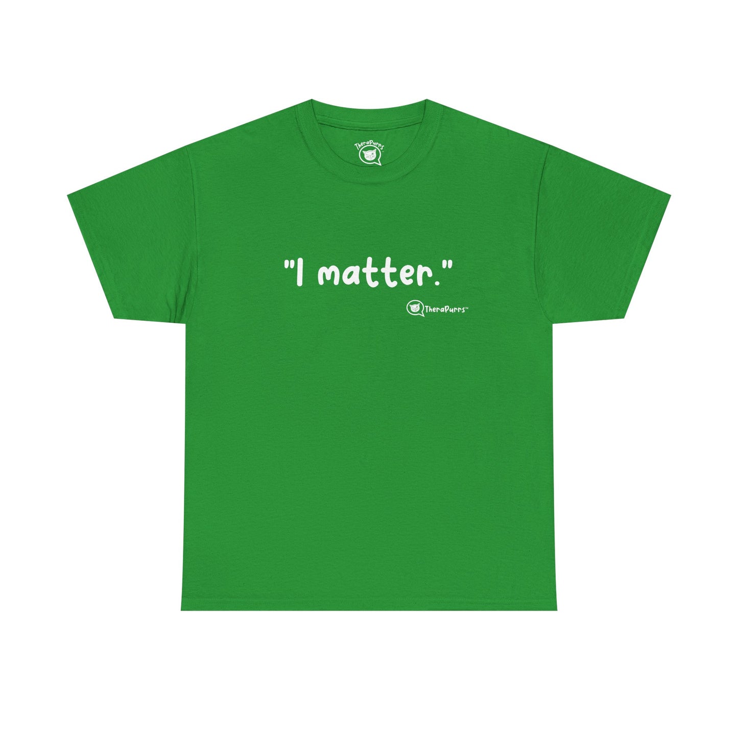 TheraPurrs Phrase T-Shirt - "I matter"