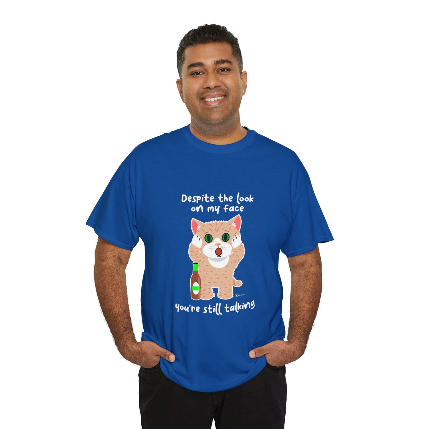 T-Shirt - SmartyCat - Despite the look on my face you're still talking
