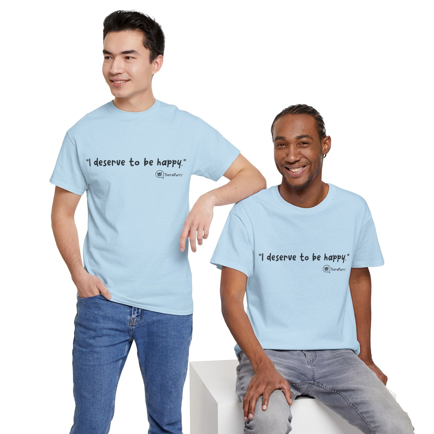 TheraPurrs Phrase T-Shirt - "I deserve to be happy"