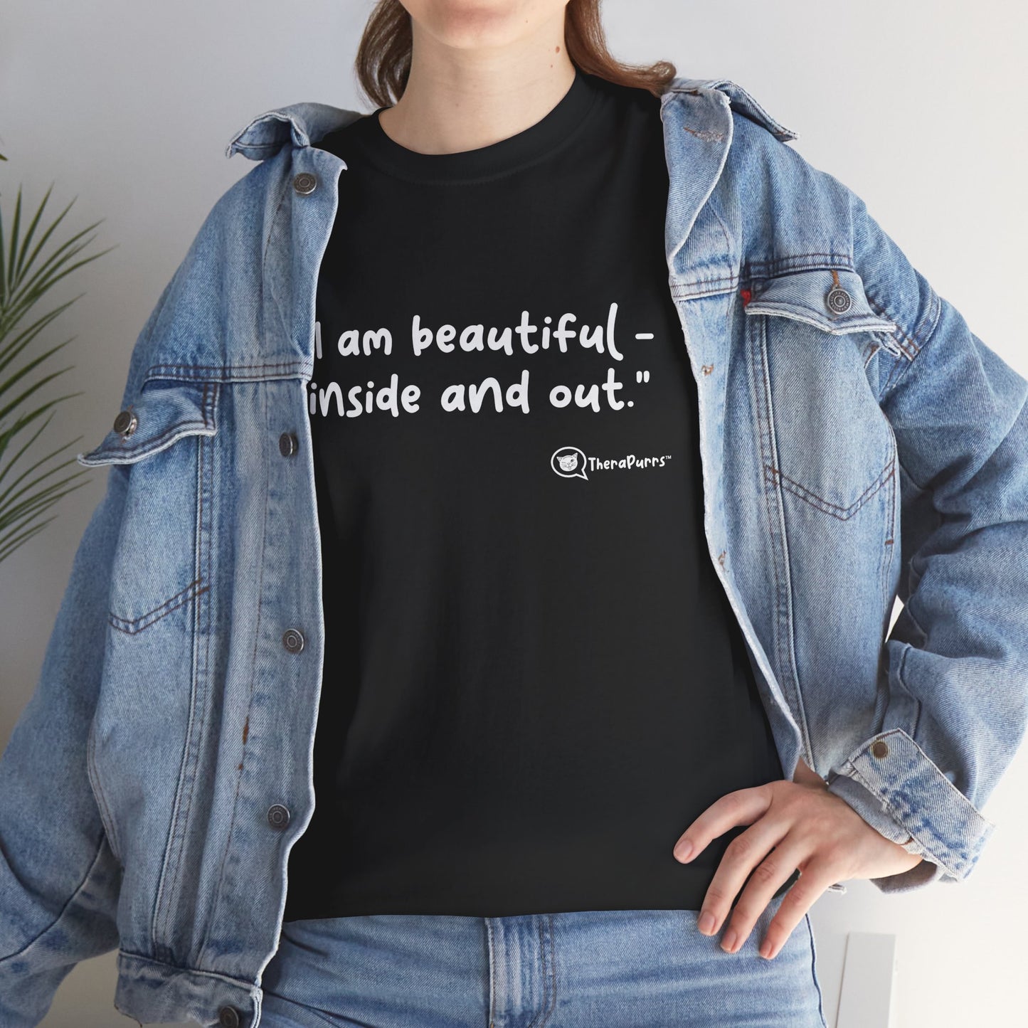 TheraPurrs Phrase T-Shirt - "I am beautiful - inside and out."