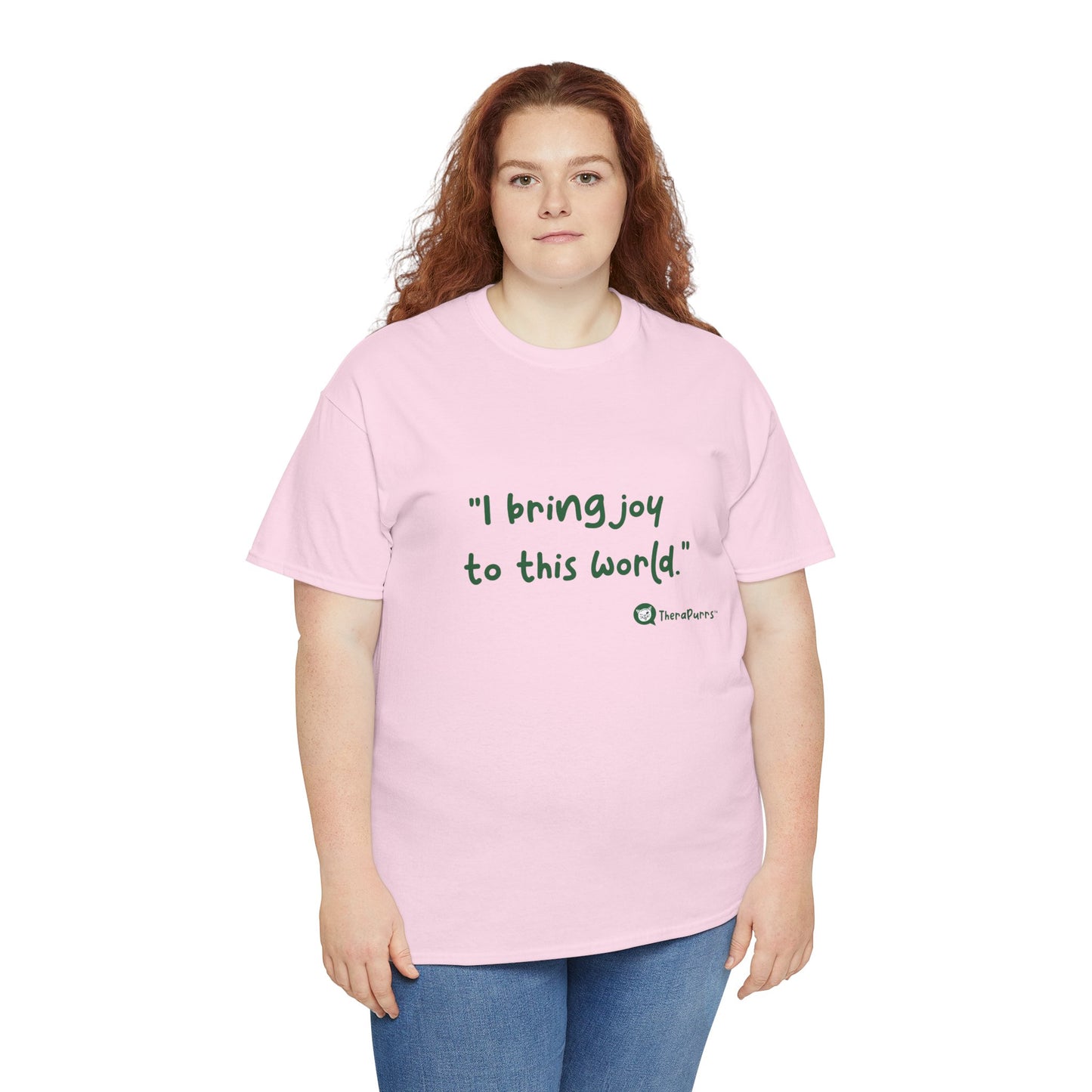 TheraPurrs Phrase T-Shirt - "I Bring Joy to This World"
