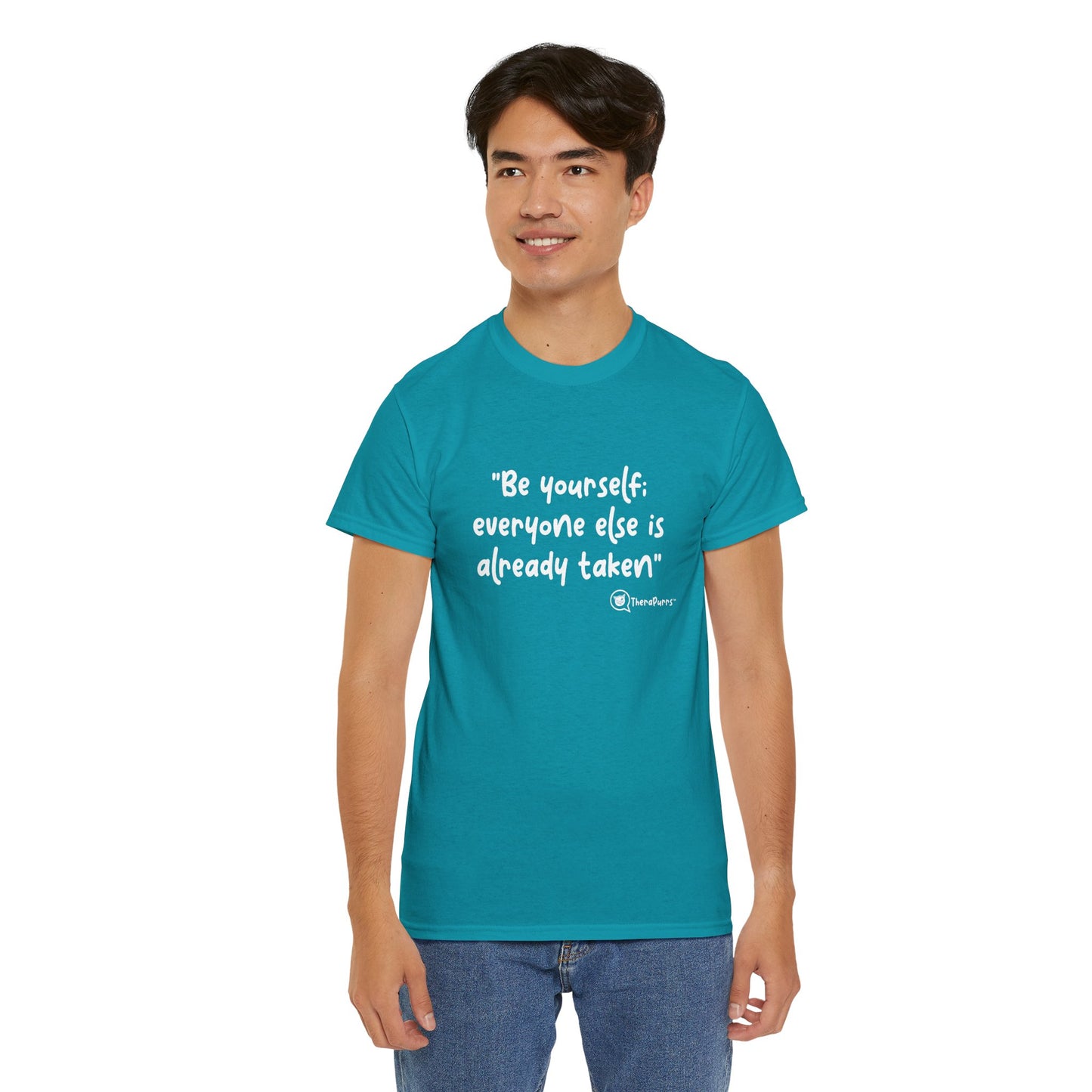 TheraPurrs Phrase T-Shirt - "Be yourself. Everyone else is already taken."