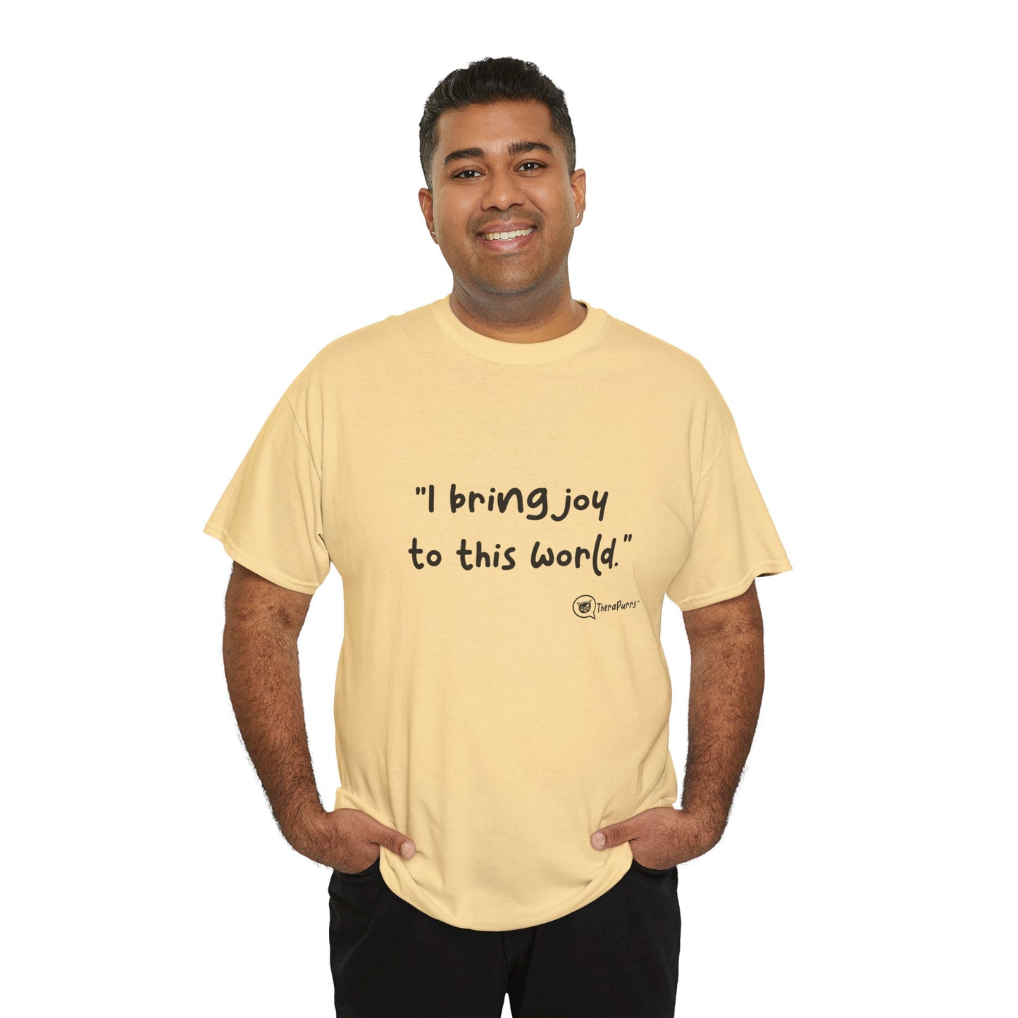 TheraPurrs Phrase T-Shirt - "I Bring Joy to This World"