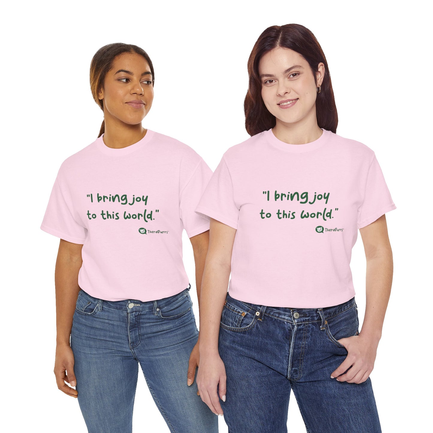TheraPurrs Phrase T-Shirt - "I Bring Joy to This World"