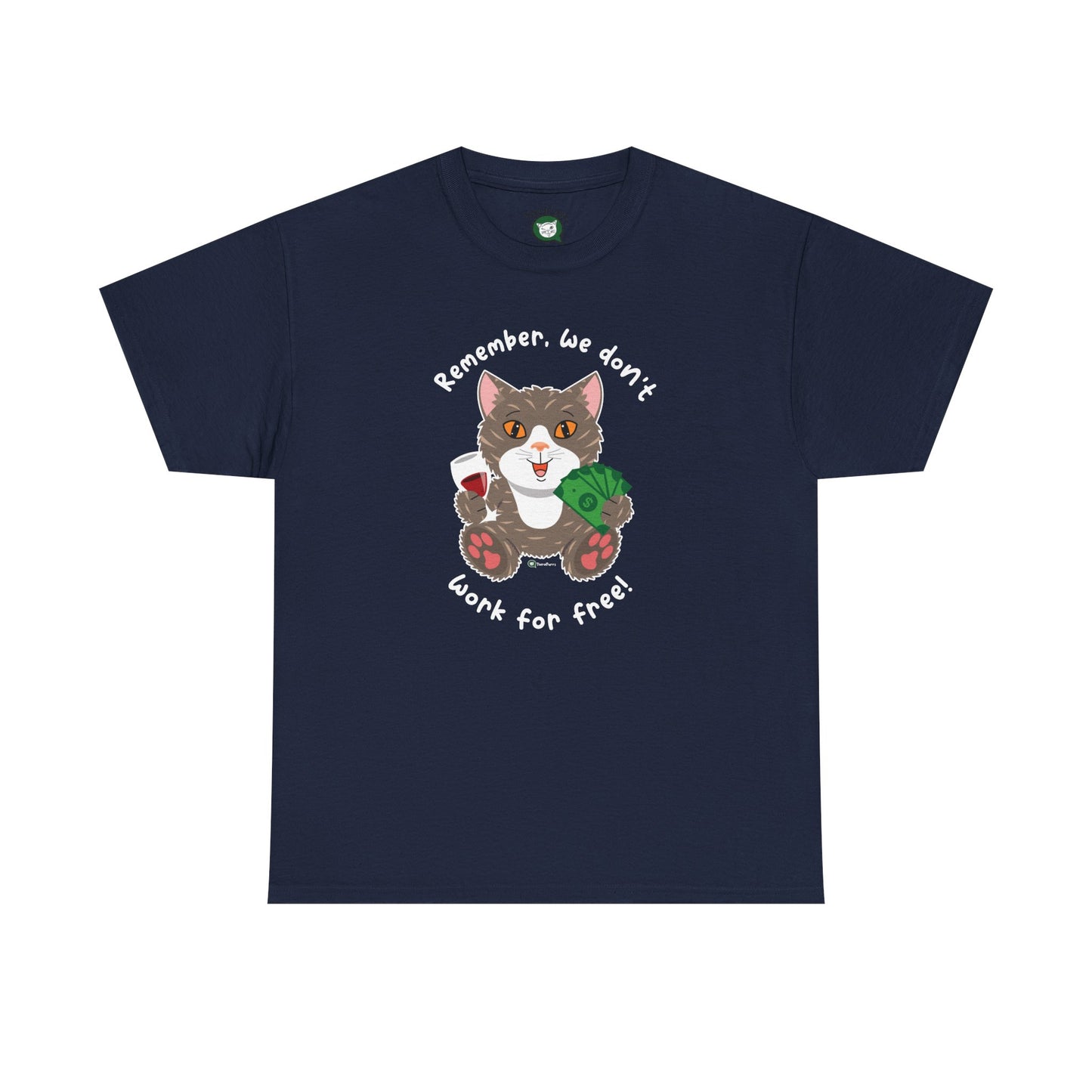 T-shirt - HipaaCat - Remember, We Don't Work for Free!