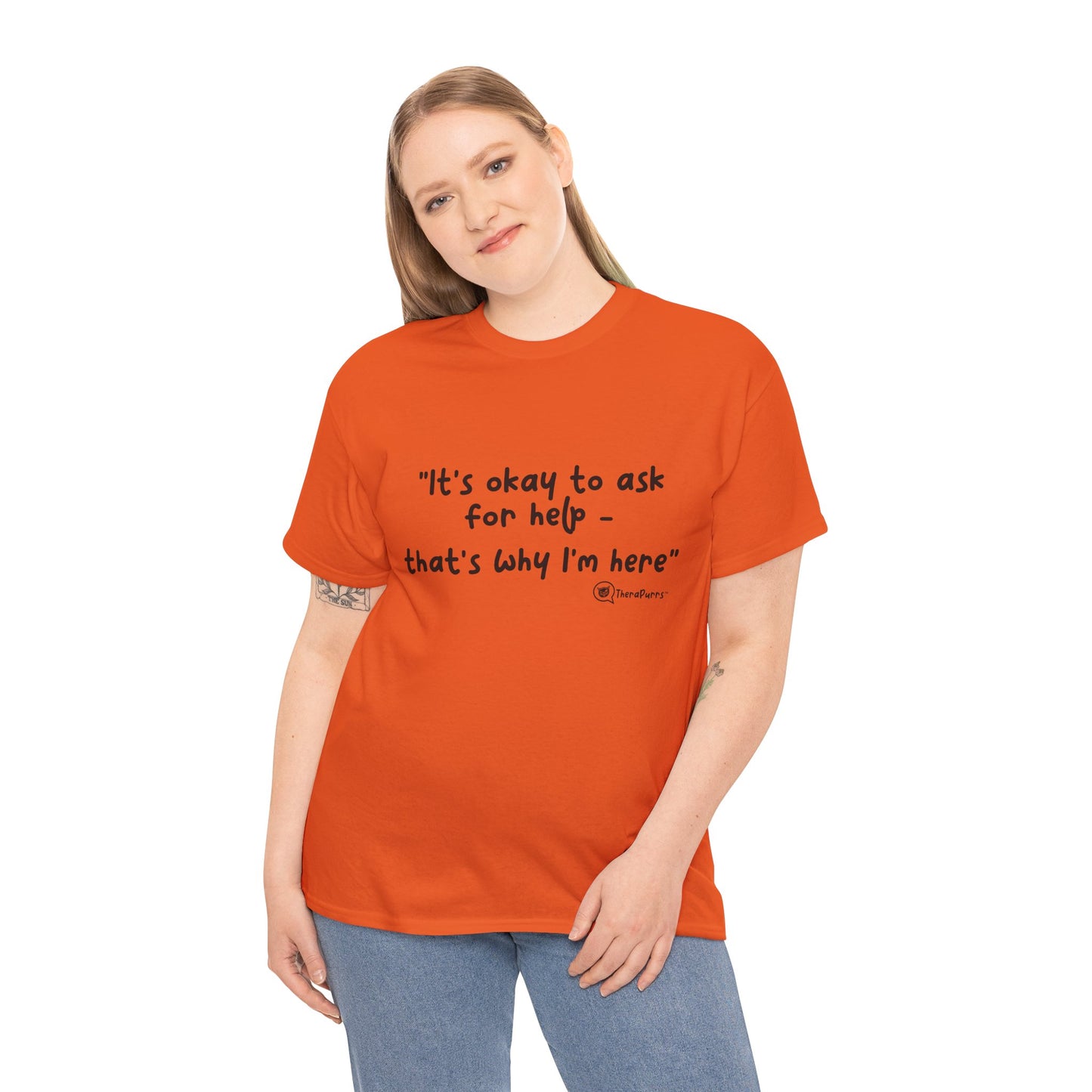 TheraPurrs Phrase T-Shirt - "It's Okay to Ask for Help. That's Why I'm Here."