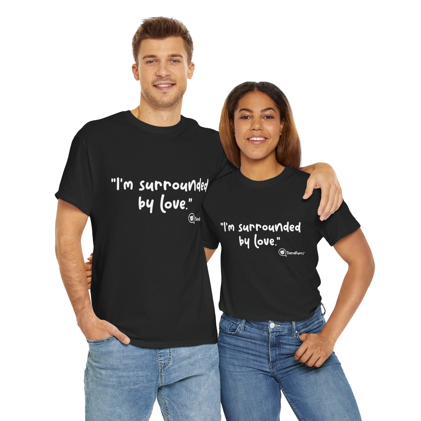 TheraPurrs Phrase T-Shirt - "I'm surrounded by love"