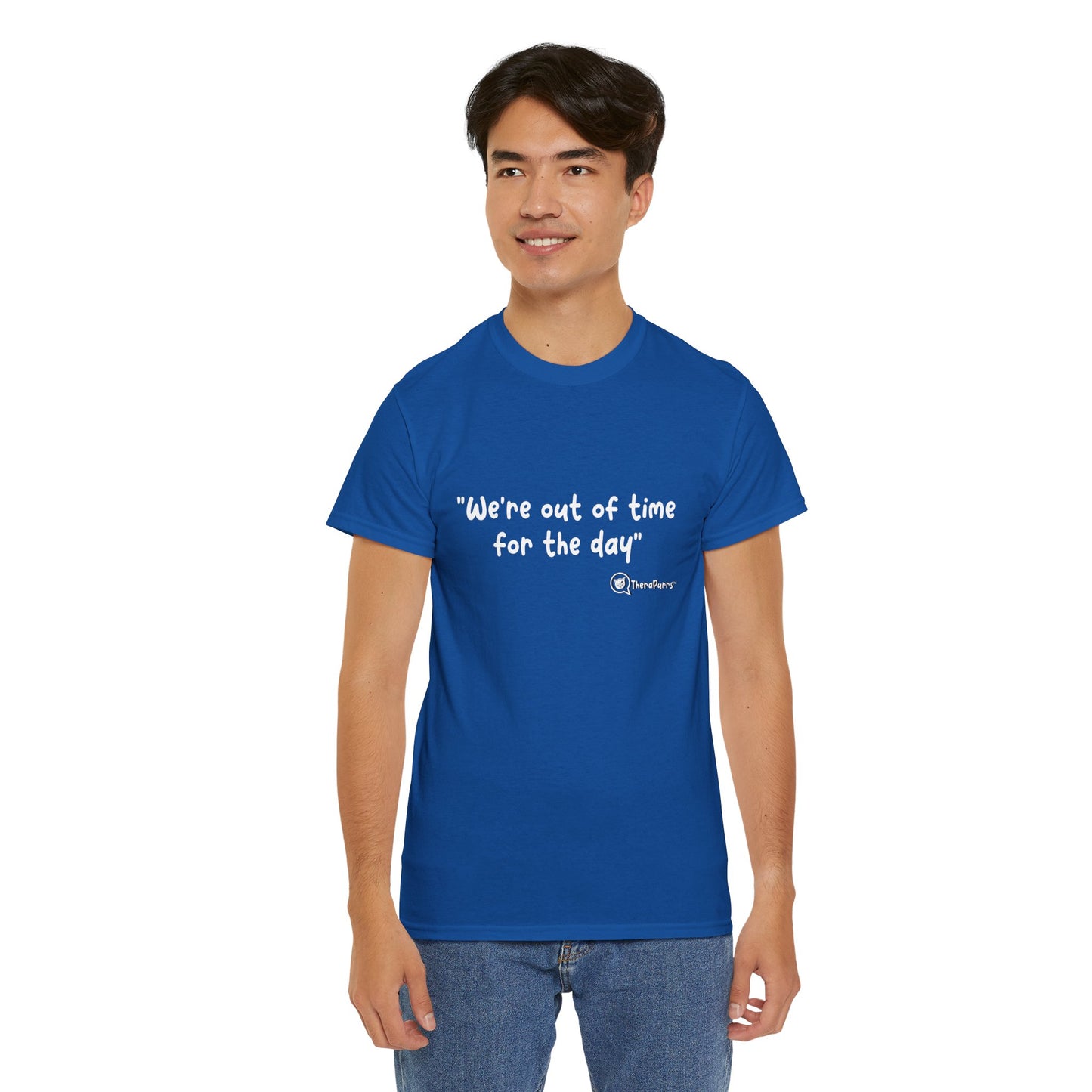 TheraPurrs Phrase T-Shirt - "We're Out of Time for the Day"