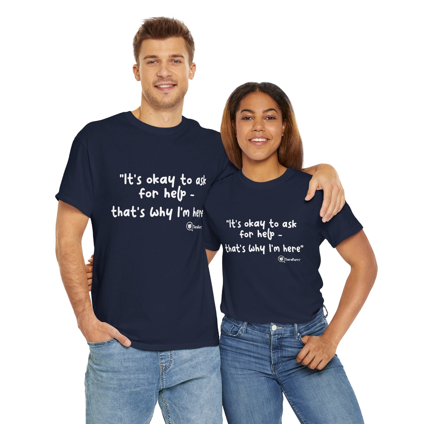 TheraPurrs Phrase T-Shirt - "It's Okay to Ask for Help. That's Why I'm Here."