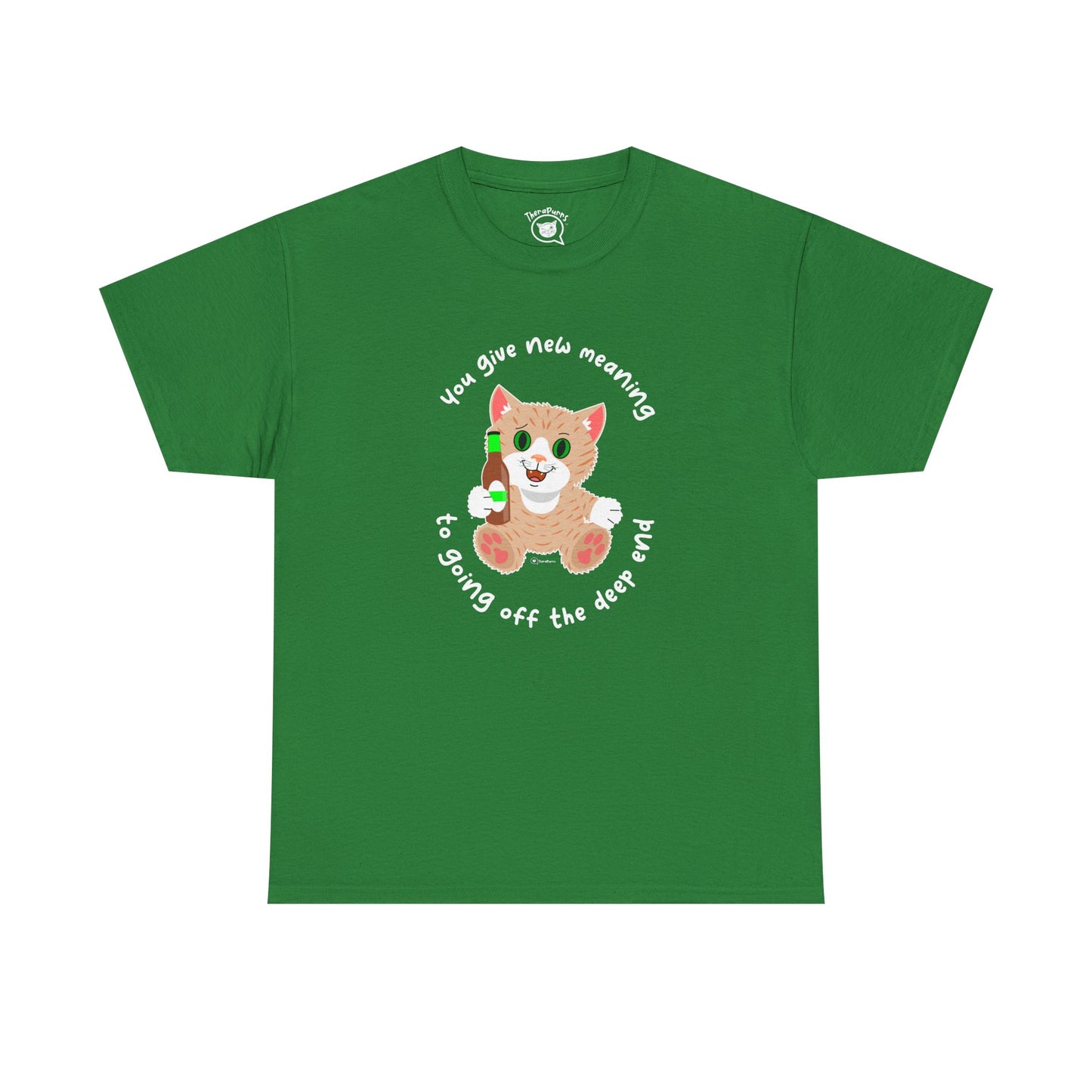 T-Shirt - SmartyCat - You Give New Meaning To Going Off The Deep End