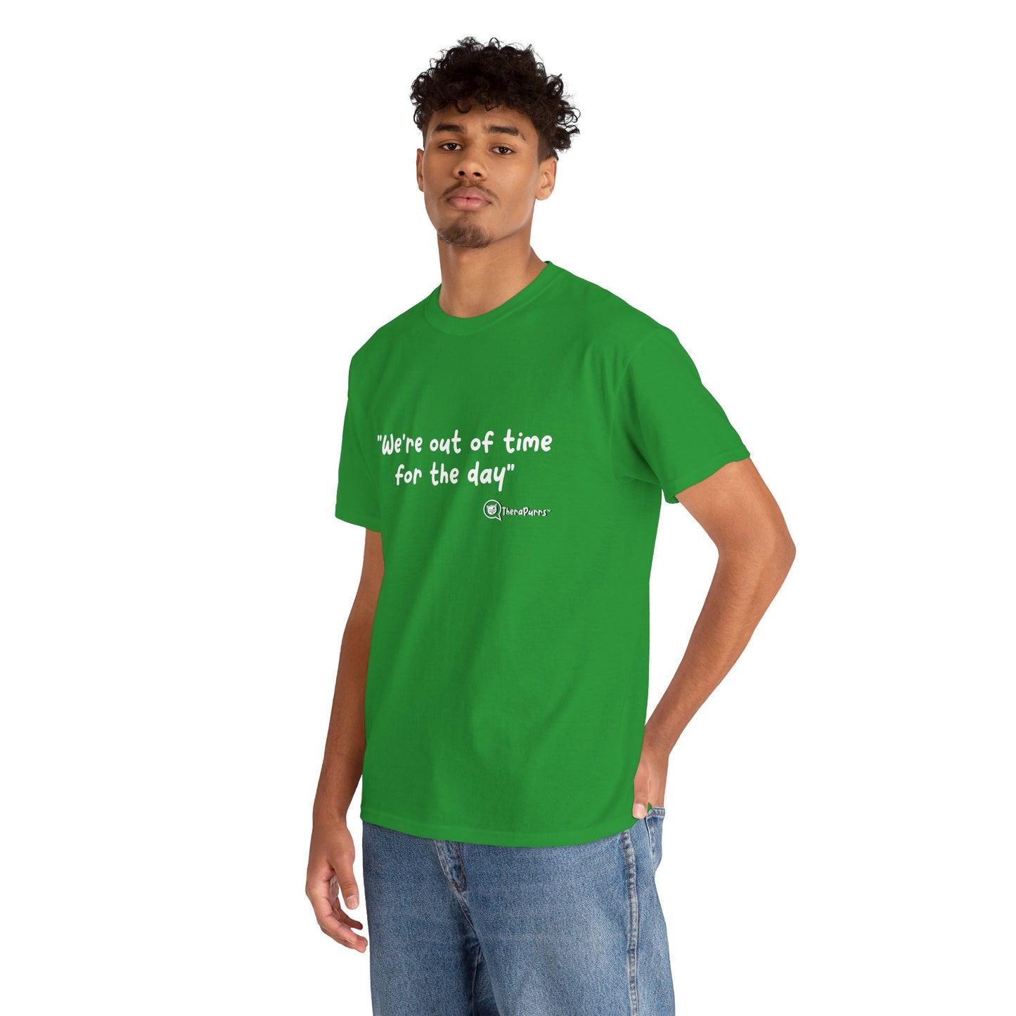 TheraPurrs Phrase T-Shirt - "We're Out of Time for the Day"