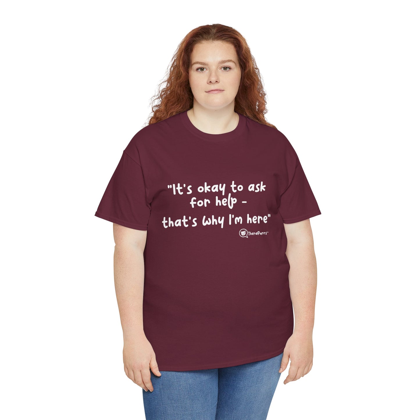 TheraPurrs Phrase T-Shirt - "It's Okay to Ask for Help. That's Why I'm Here."
