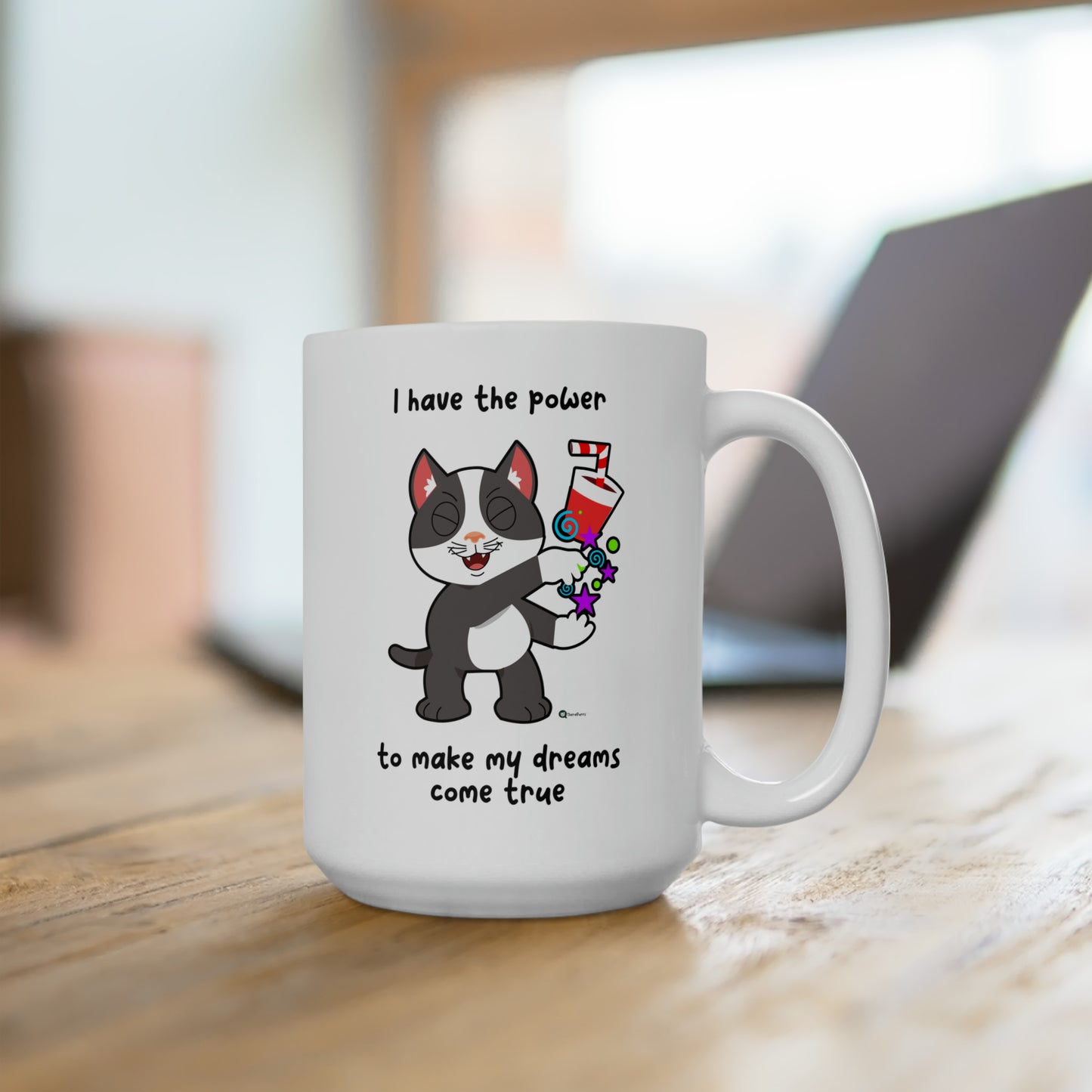 Ceramic Mug 15oz - PosiCat - I have the power to make my dreams come true