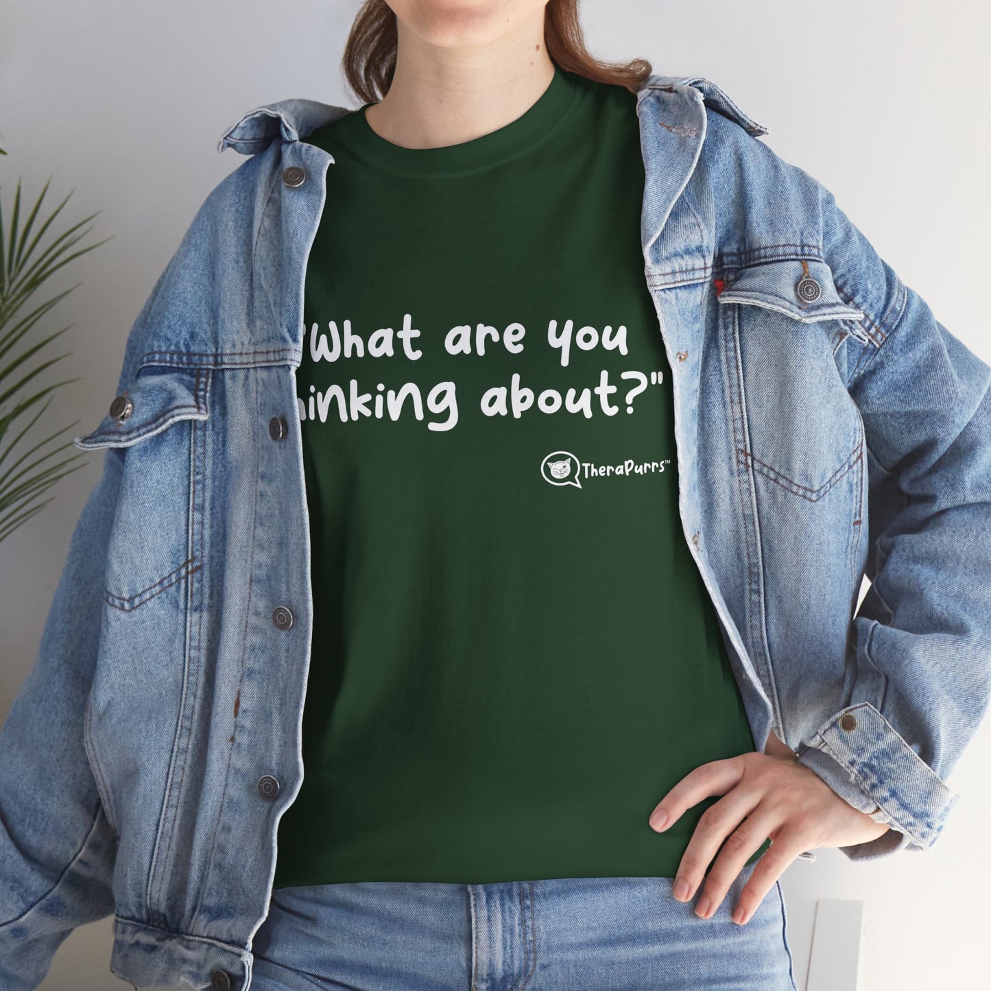 TheraPurrs Phrase T-Shirt - "What are you thinking about?"