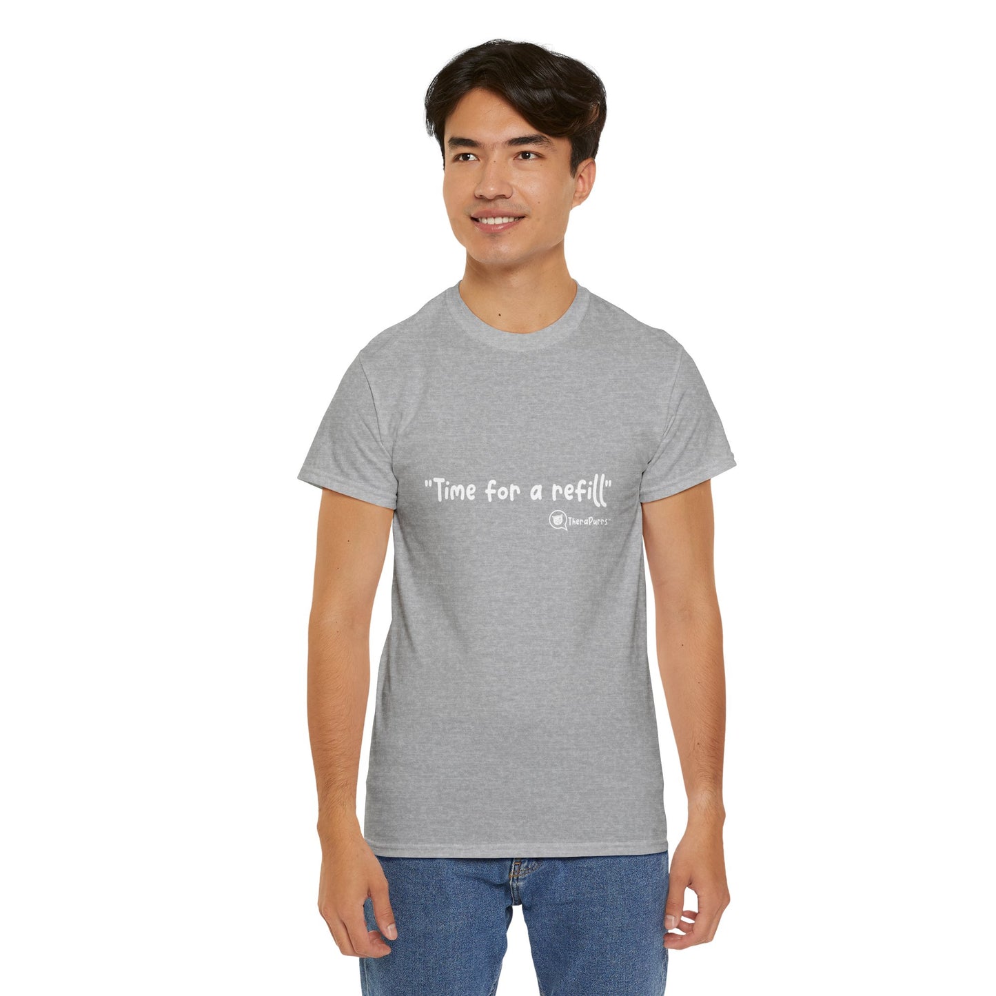 TheraPurrs Phrase T-Shirt - "Time for a Refill"