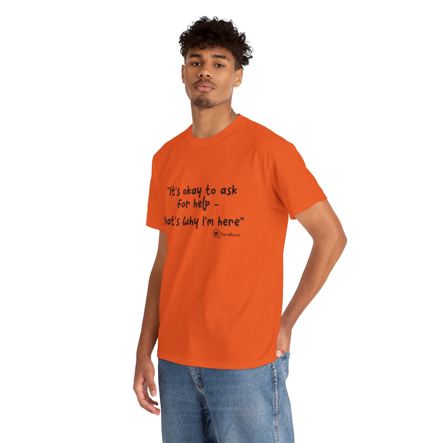 TheraPurrs Phrase T-Shirt - "It's Okay to Ask for Help. That's Why I'm Here."