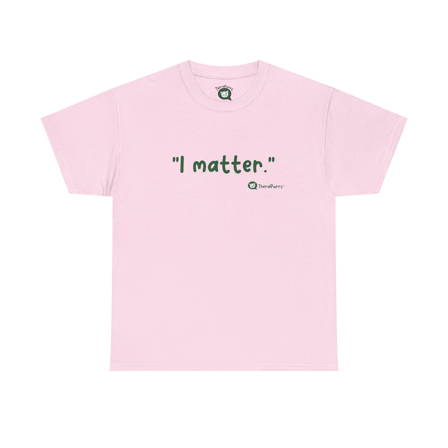 TheraPurrs Phrase T-Shirt - "I matter"