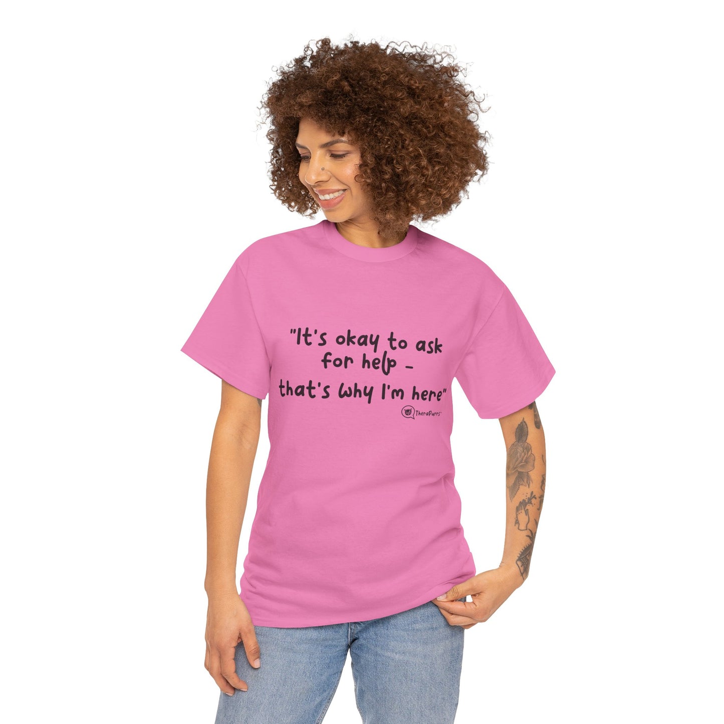 TheraPurrs Phrase T-Shirt - "It's Okay to Ask for Help. That's Why I'm Here."