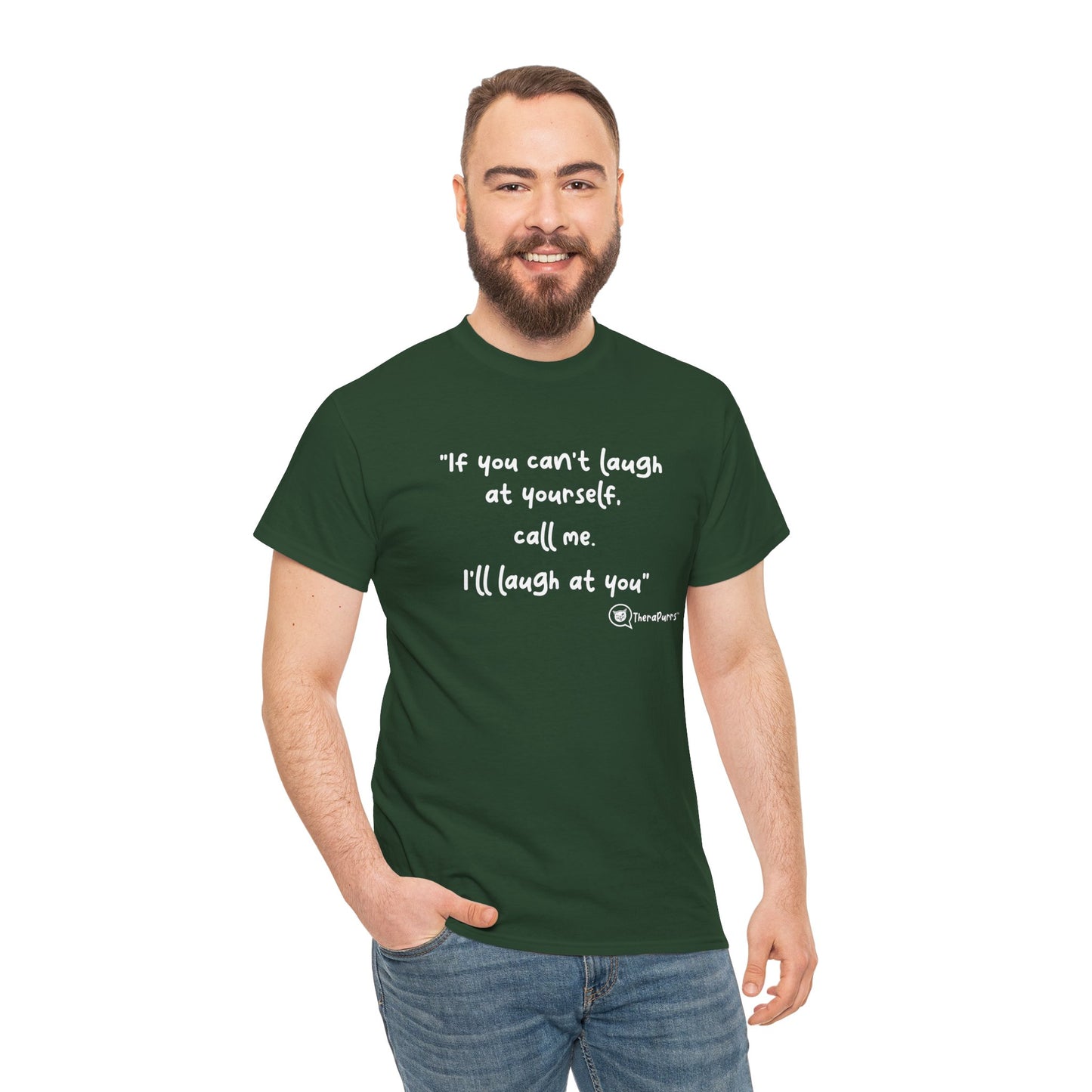 TheraPurrs Phrase T-Shirt - "If you can't laugh at yourself, call me, I'll laugh at you"