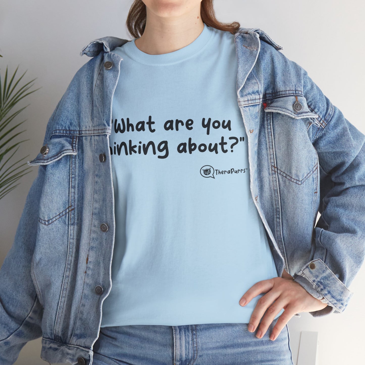 TheraPurrs Phrase T-Shirt - "What are you thinking about?"