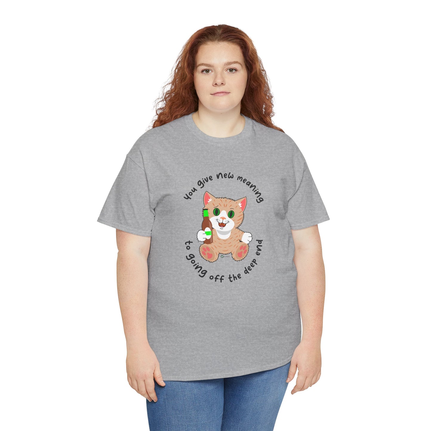 T-Shirt - SmartyCat - You Give New Meaning To Going Off The Deep End