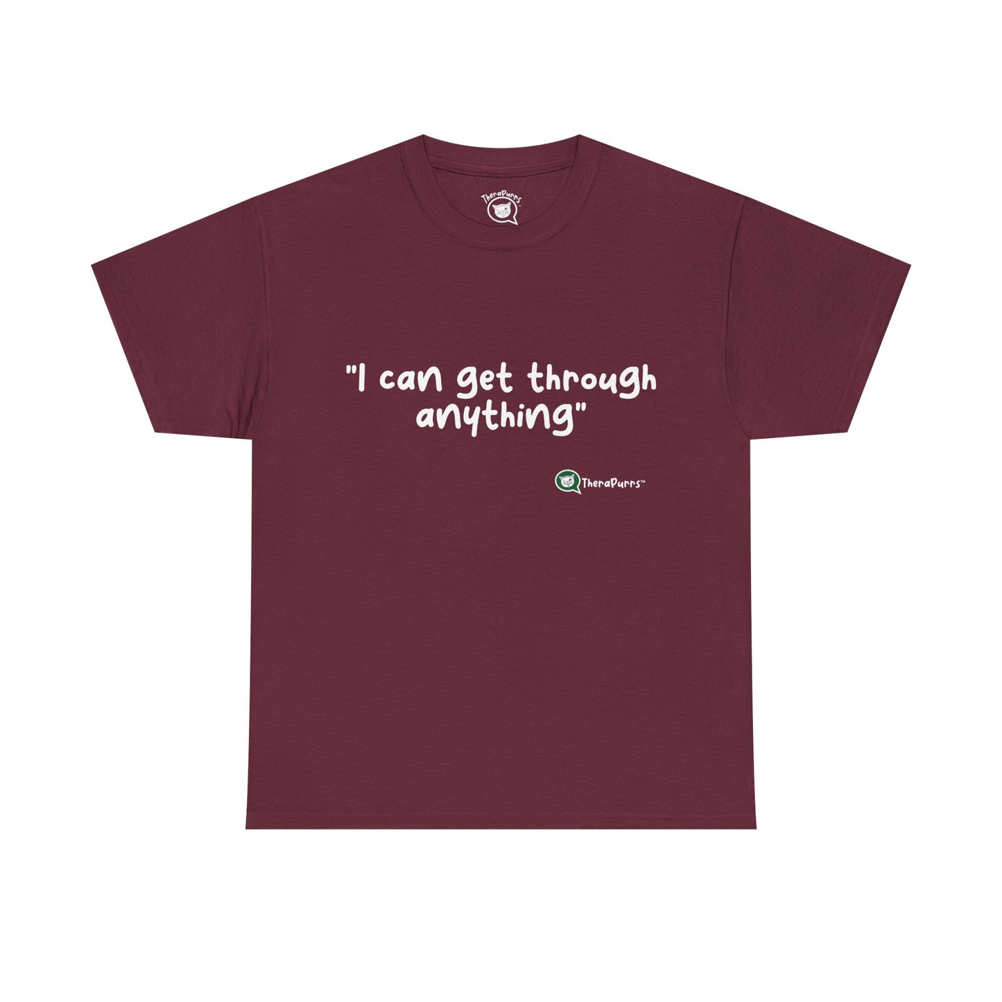 TheraPurrs Phrase T-Shirt - "I can get through anything"