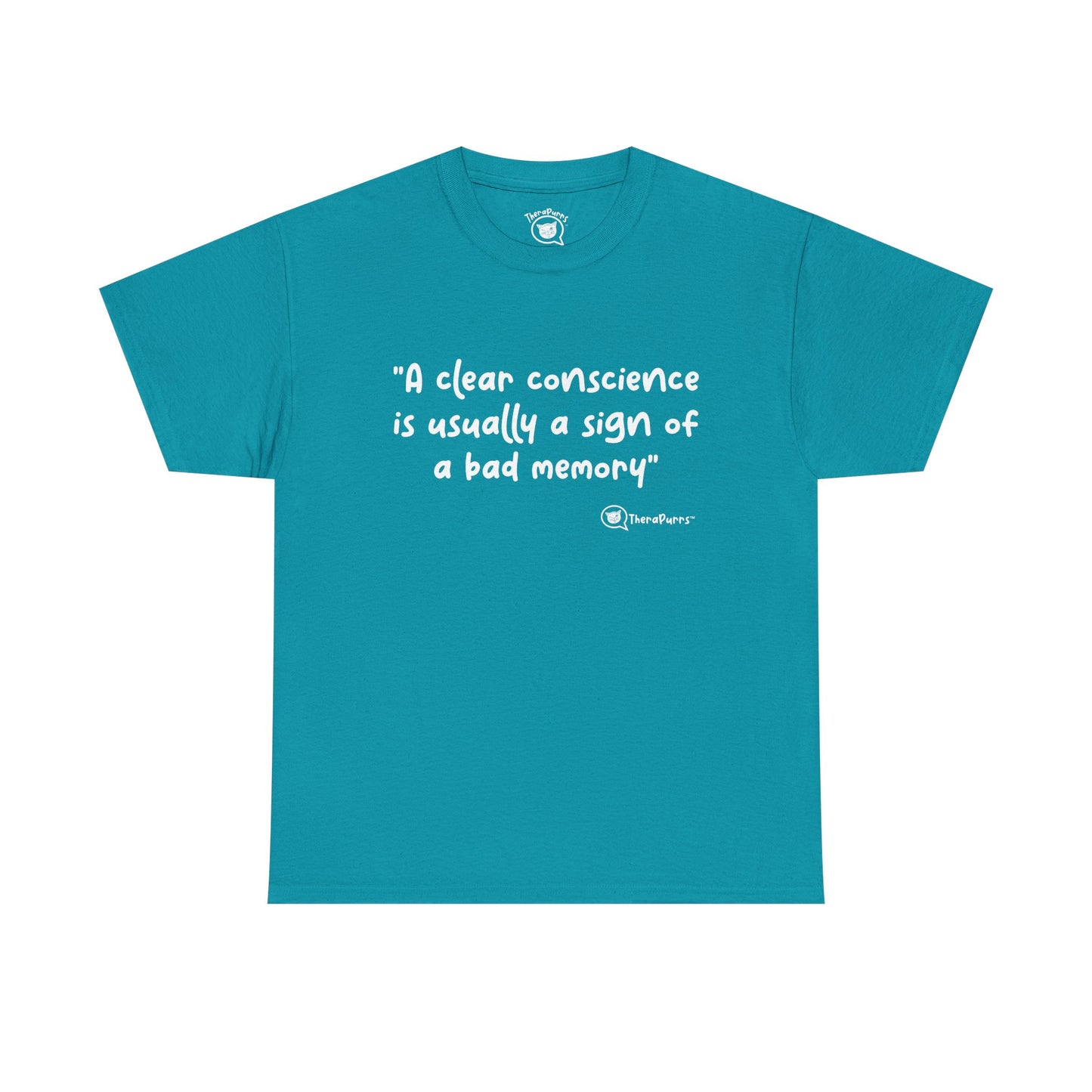 TheraPurrs Phrase T-Shirt - "A clear conscience is usually the sign of a bad memory"