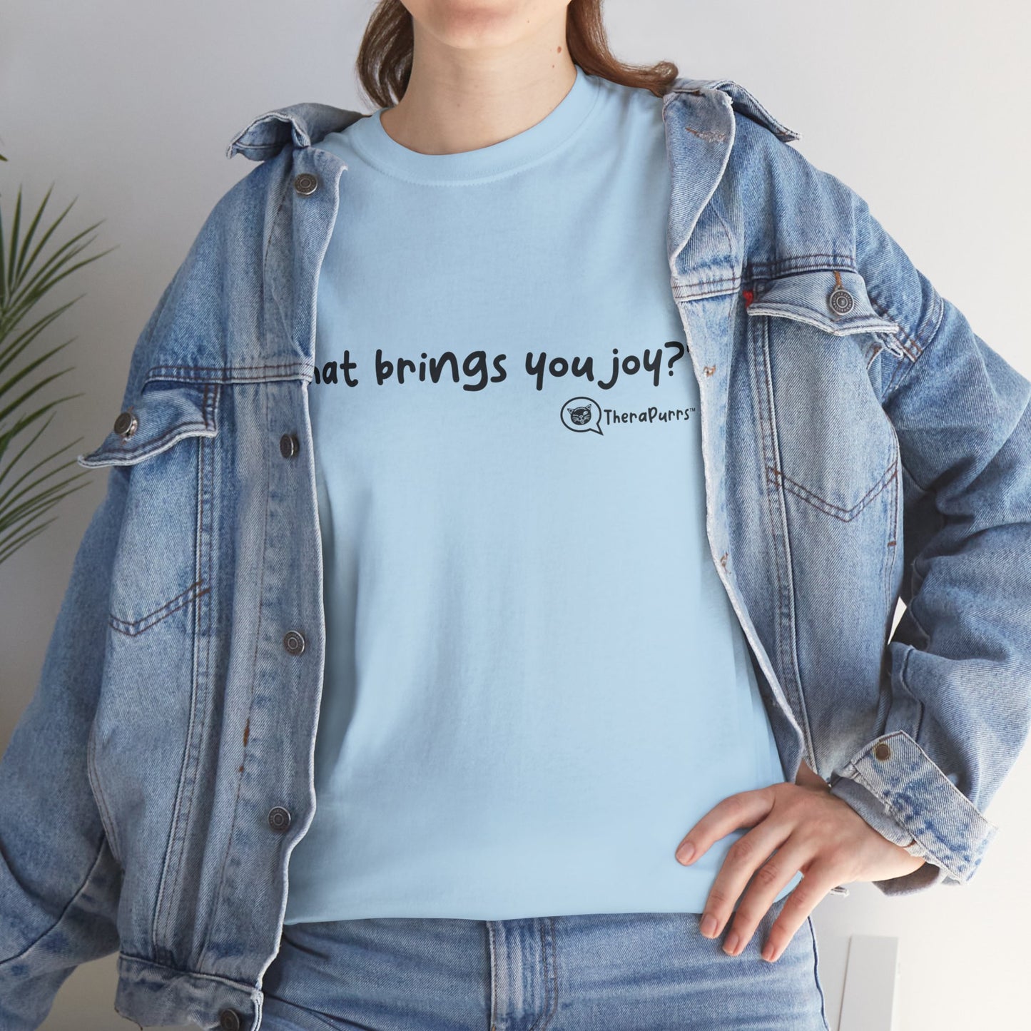 TheraPurrs Phrase T-Shirt - "What brings you joy?"