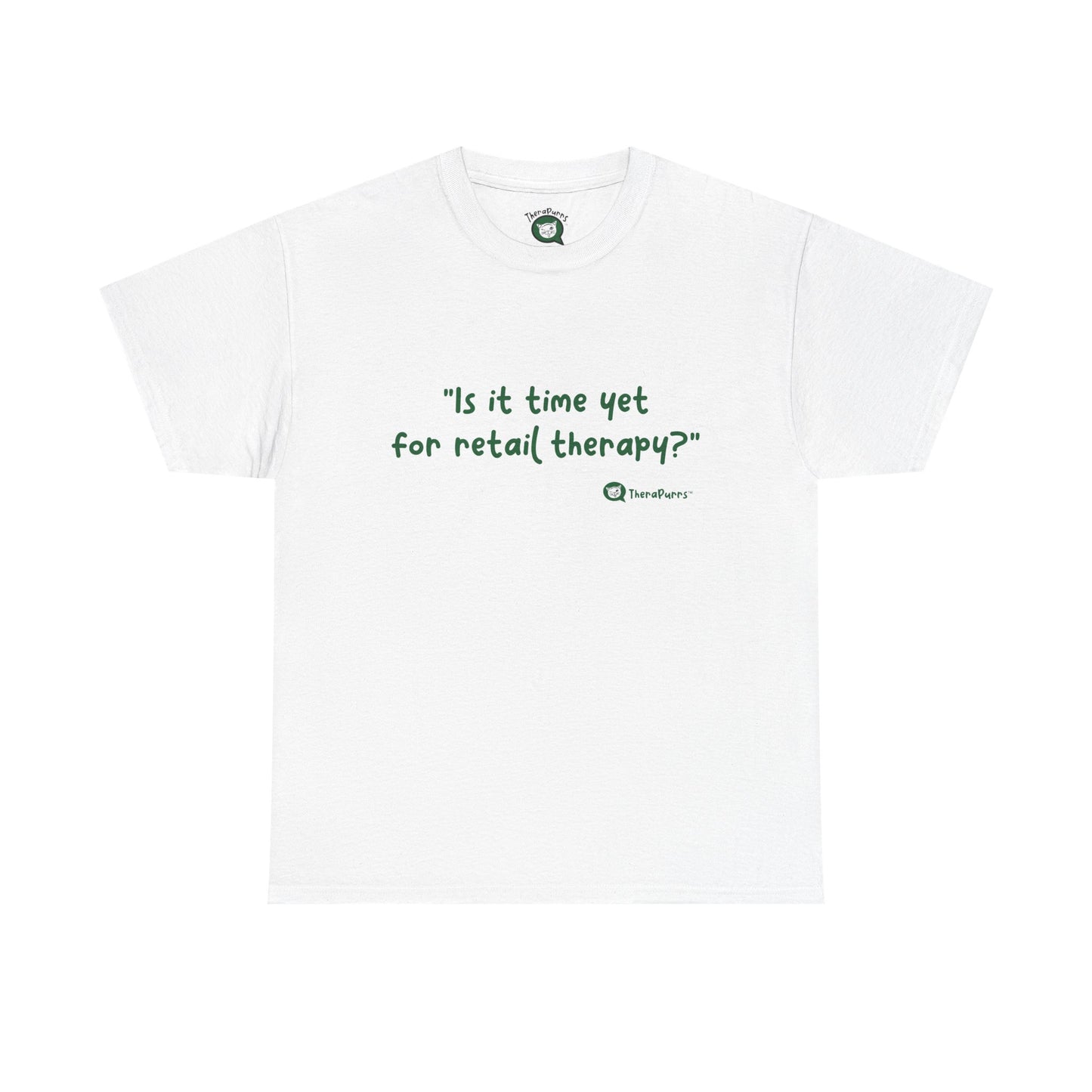 TheraPurrs Phrase T-Shirt - "Is It Time Yet for Retail Therapy?"