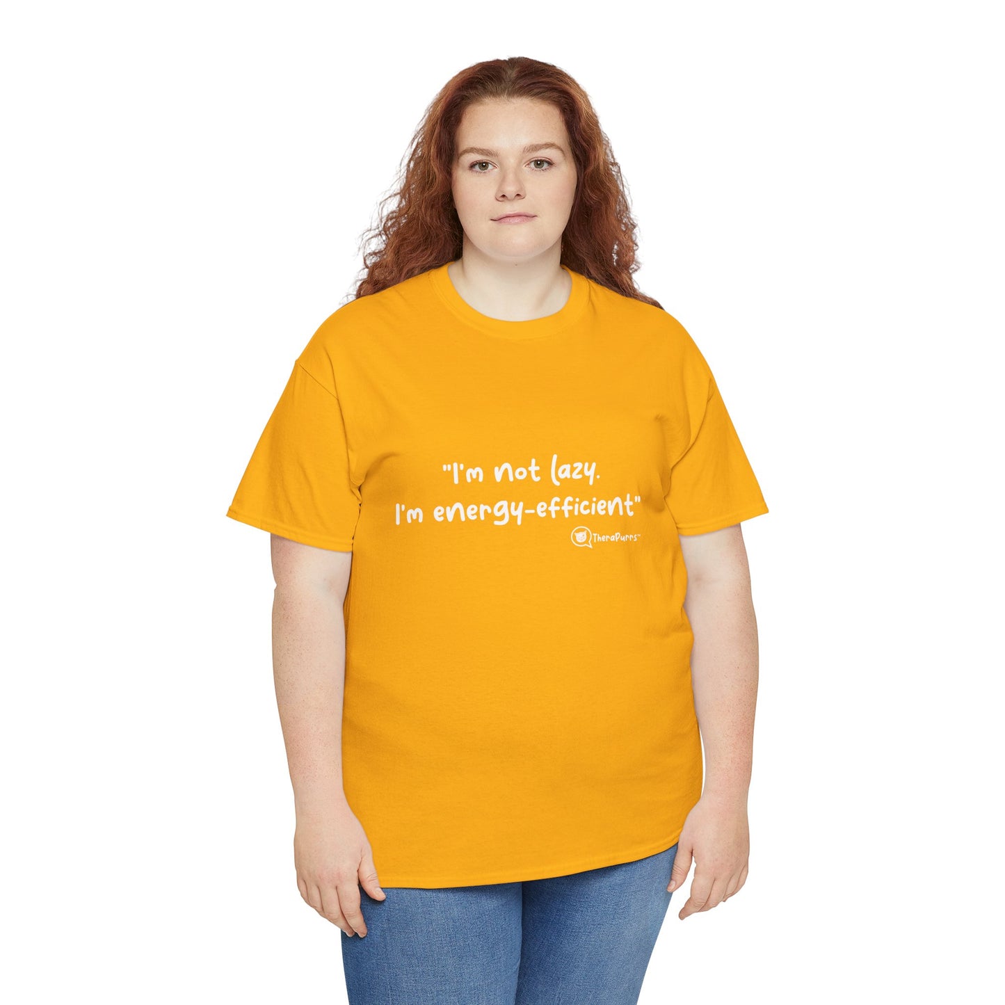 TheraPurrs Phrase T-Shirt - "I'm not lazy. I'm energy efficient."
