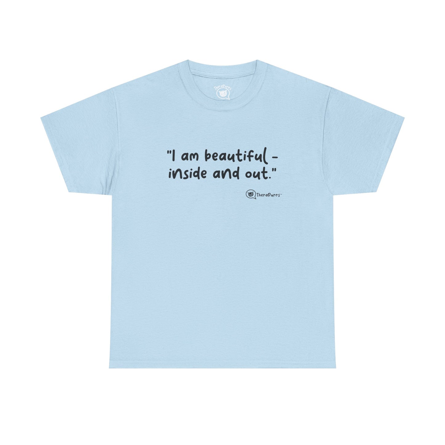 TheraPurrs Phrase T-Shirt - "I am beautiful - inside and out."