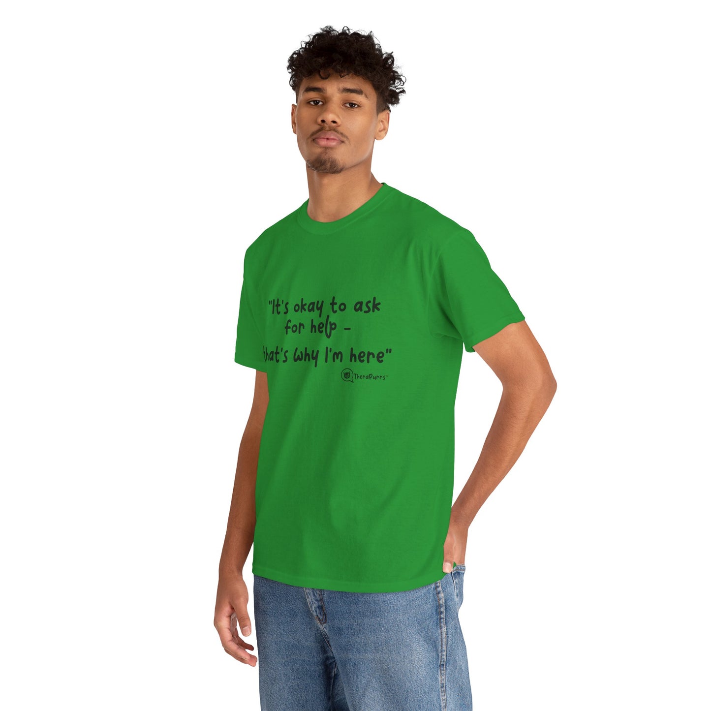 TheraPurrs Phrase T-Shirt - "It's Okay to Ask for Help. That's Why I'm Here."