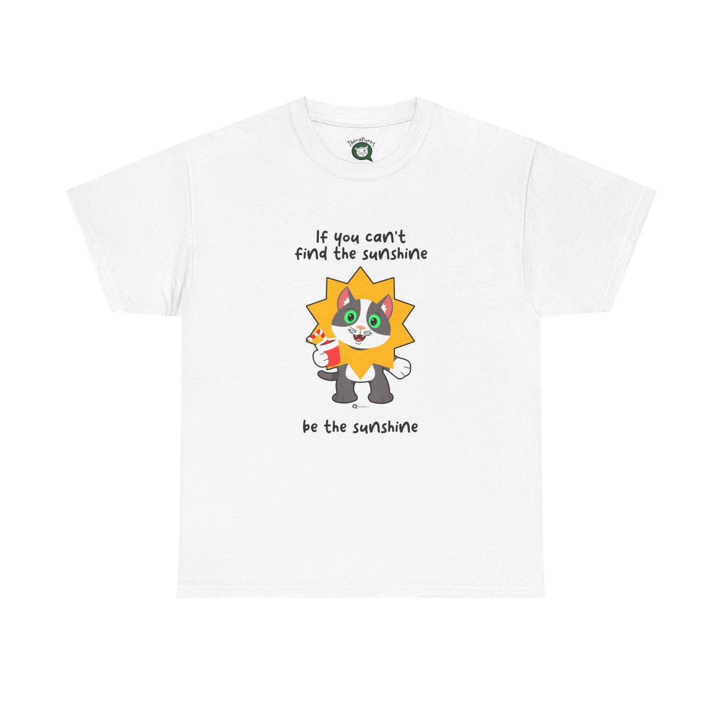 T-Shirt - PosiCat - If You Can't Find The Sunshine, Be The Sunshine