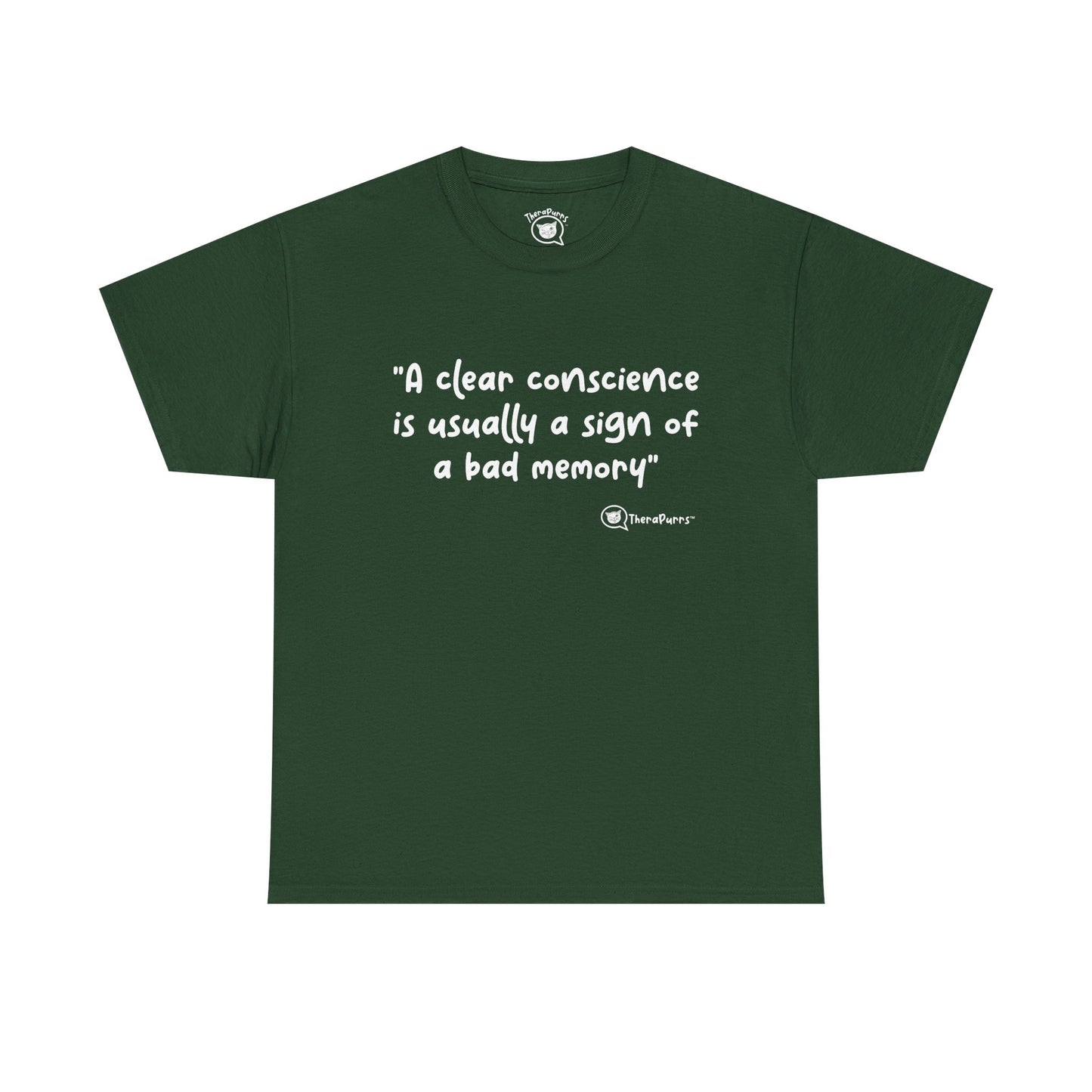 TheraPurrs Phrase T-Shirt - "A clear conscience is usually the sign of a bad memory"