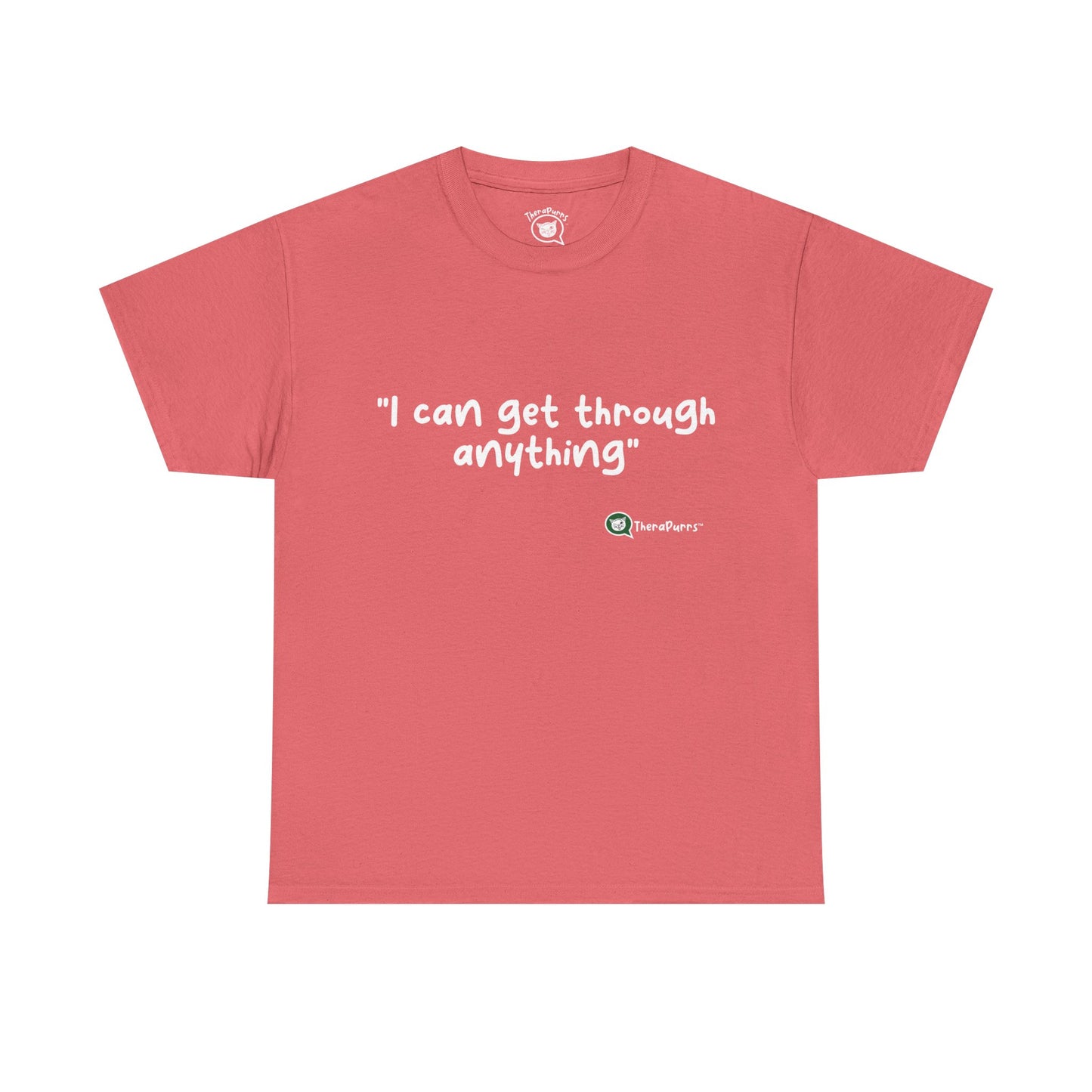 TheraPurrs Phrase T-Shirt - "I can get through anything"
