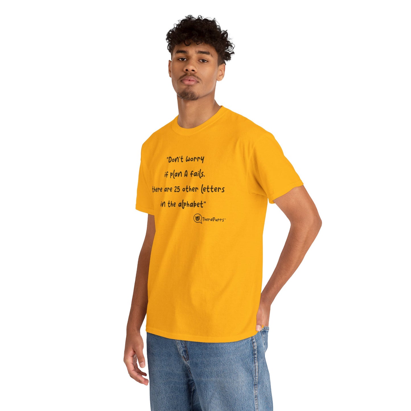 TheraPurrs Phrase T-Shirt - "Don't worry if plan A fails, there are 25 other letters in the alphabet"