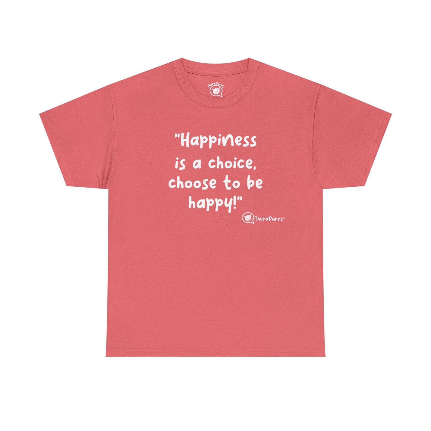TheraPurrs Phrase T-Shirt - "Happiness is a choice.  Choose to be happy!"