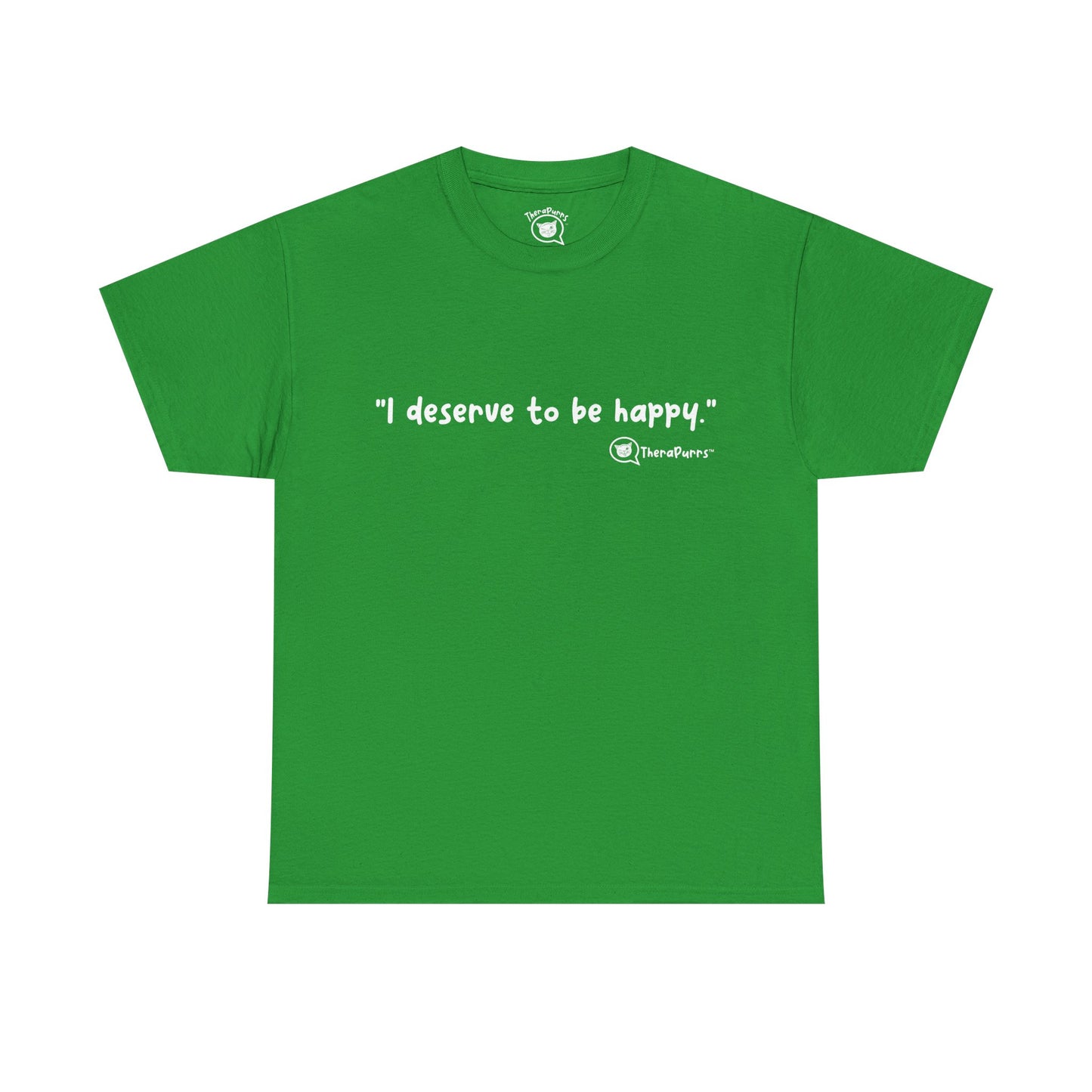 TheraPurrs Phrase T-Shirt - "I deserve to be happy"
