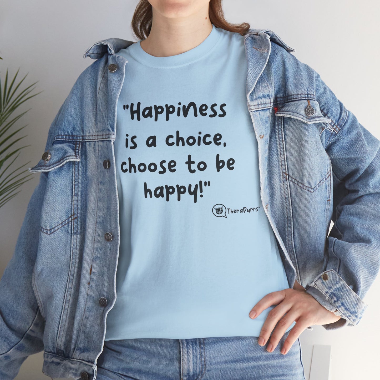 TheraPurrs Phrase T-Shirt - "Happiness is a choice.  Choose to be happy!"